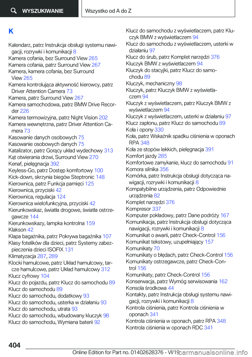 BMW 8 SERIES COUPE 2020  Instrukcja obsługi (in Polish) �K
�K�a�l�e�n�d�a�r�z�,��p�a�t�r�z��I�n�s�t�r�u�k�c�j�a��o�b�s�ł�u�g�i��s�y�s�t�e�m�u��n�a�w�ij �g�a�c�j�i�,��r�o�z�r�y�w�k�i��i��k�o�m�u�n�i�k�a�c�j�i� �8�
�K�a�m�e�r�a��c�o�f�a�n�i�a�,�