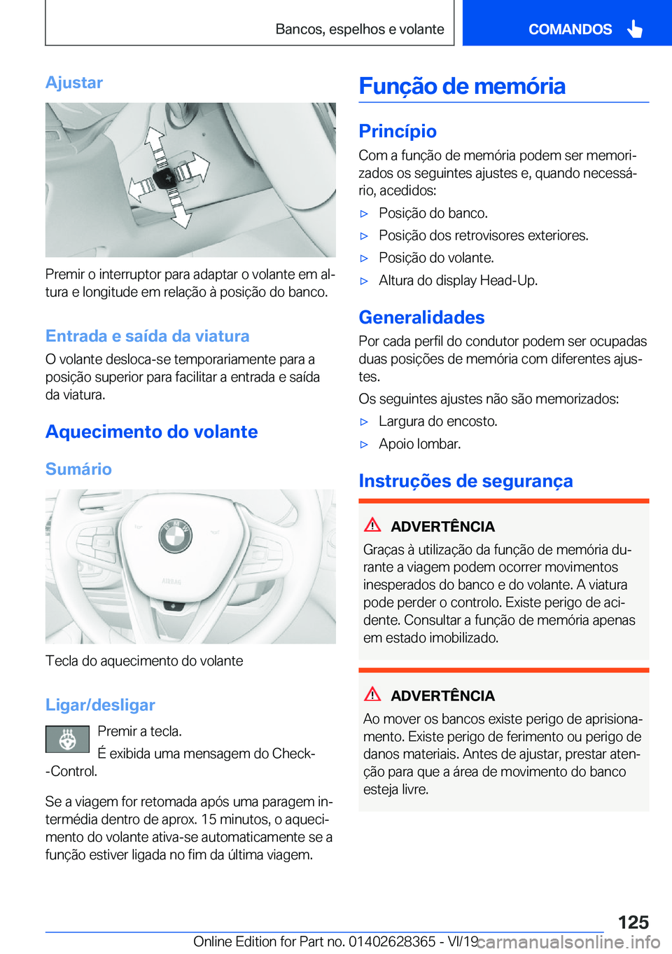 BMW 8 SERIES COUPE 2020  Manual do condutor (in Portuguese) �A�j�u�s�t�a�r
�P�r�e�m�i�r��o��i�n�t�e�r�r�u�p�t�o�r��p�a�r�a��a�d�a�p�t�a�r��o��v�o�l�a�n�t�e��e�m��a�lª�t�u�r�a��e��l�o�n�g�i�t�u�d�e��e�m��r�e�l�a�