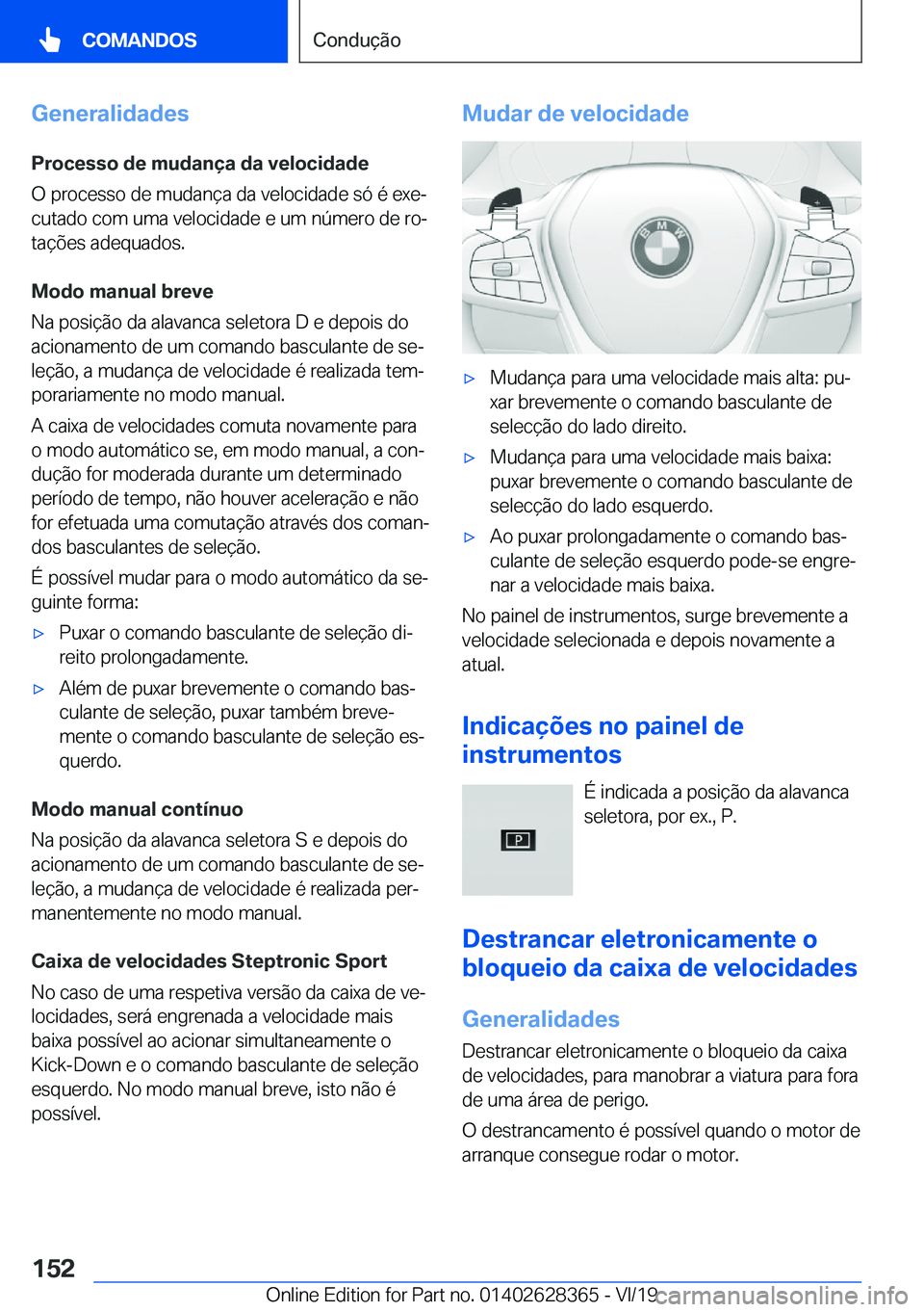 BMW 8 SERIES COUPE 2020  Manual do condutor (in Portuguese) �G�e�n�e�r�a�l�i�d�a�d�e�s
�P�r�o�c�e�s�s�o��d�e��m�u�d�a�n�