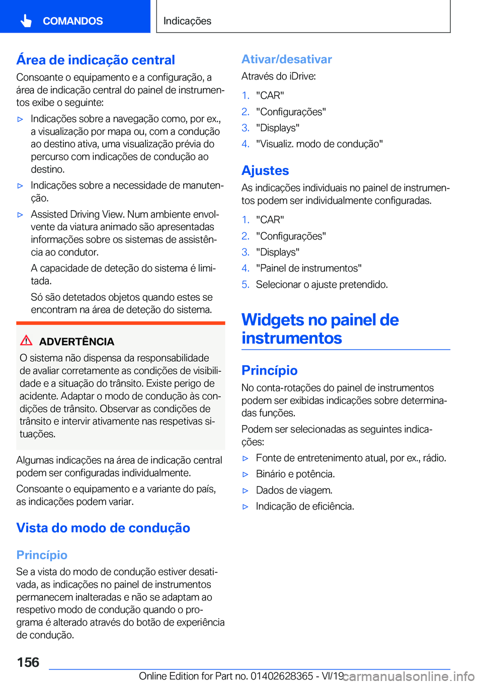 BMW 8 SERIES COUPE 2020  Manual do condutor (in Portuguese) �Á�r�e�a��d�e��i�n�d�i�c�a�