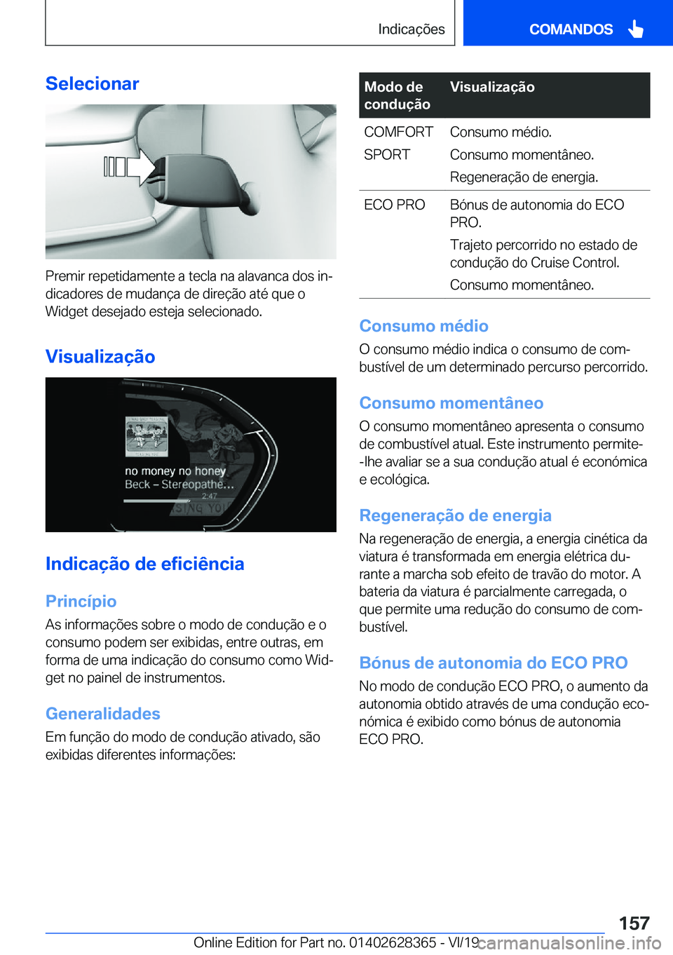 BMW 8 SERIES COUPE 2020  Manual do condutor (in Portuguese) �S�e�l�e�c�i�o�n�a�r
�P�r�e�m�i�r��r�e�p�e�t�i�d�a�m�e�n�t�e��a��t�e�c�l�a��n�a��a�l�a�v�a�n�c�a��d�o�s��i�nª
�d�i�c�a�d�o�r�e�s��d�e��m�u�d�a�n�