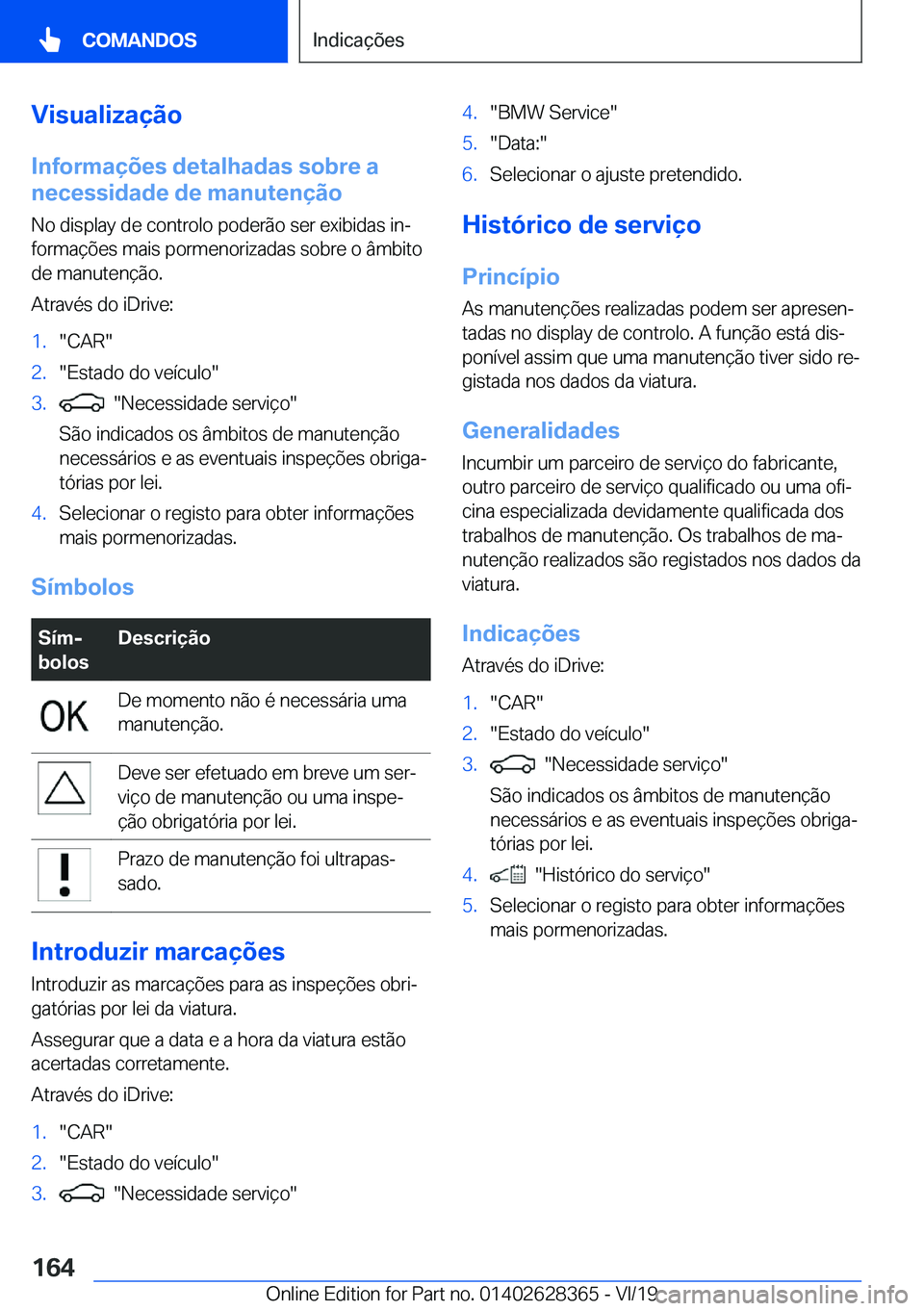 BMW 8 SERIES COUPE 2020  Manual do condutor (in Portuguese) �V�i�s�u�a�l�i�z�a�