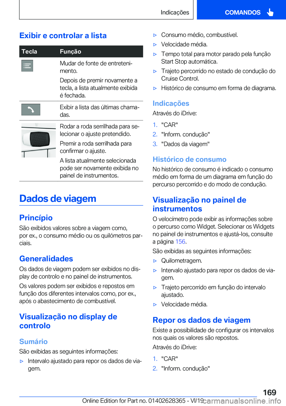 BMW 8 SERIES COUPE 2020  Manual do condutor (in Portuguese) �E�x�i�b�i�r��e��c�o�n�t�r�o�l�a�r��a��l�i�s�t�a�T�e�c�l�a�F�u�n�