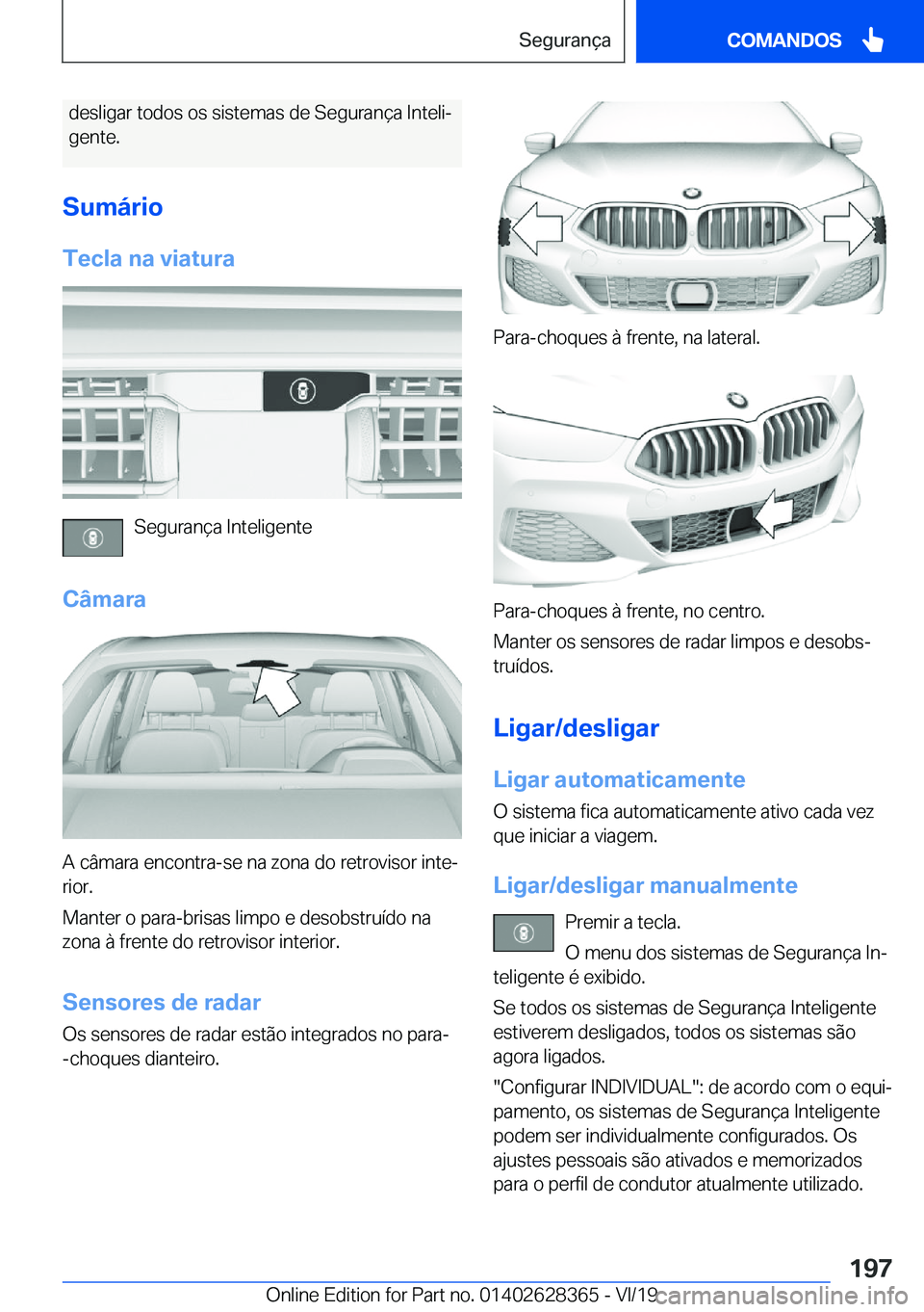 BMW 8 SERIES COUPE 2020  Manual do condutor (in Portuguese) �d�e�s�l�i�g�a�r��t�o�d�o�s��o�s��s�i�s�t�e�m�a�s��d�e��S�e�g�u�r�a�n�