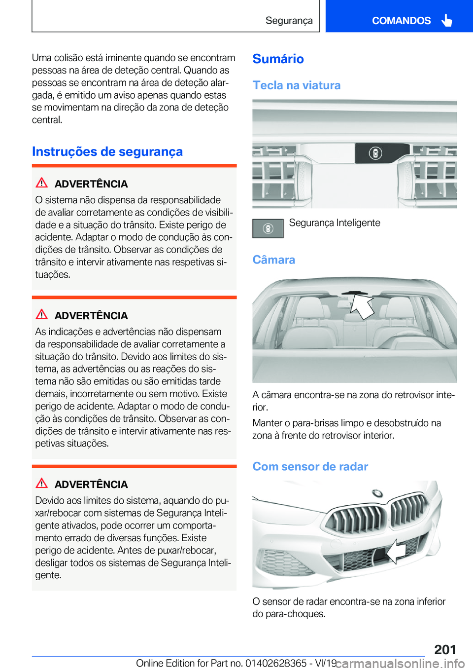 BMW 8 SERIES COUPE 2020  Manual do condutor (in Portuguese) �U�m�a��c�o�l�i�s�ã�o��e�s�t�á��i�m�i�n�e�n�t�e��q�u�a�n�d�o��s�e��e�n�c�o�n�t�r�a�m�p�e�s�s�o�a�s��n�a��á�r�e�a��d�e��d�e�t�e�