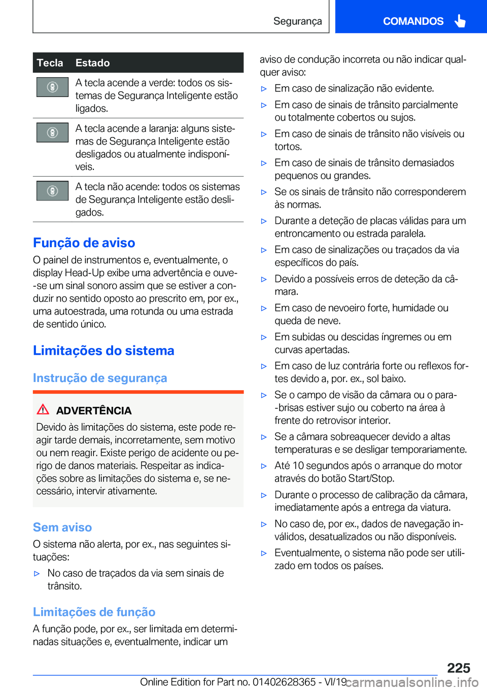 BMW 8 SERIES COUPE 2020  Manual do condutor (in Portuguese) �T�e�c�l�a�E�s�t�a�d�o�A��t�e�c�l�a��a�c�e�n�d�e��a��v�e�r�d�e�:��t�o�d�o�s��o�s��s�i�sª
�t�e�m�a�s��d�e��S�e�g�u�r�a�n�