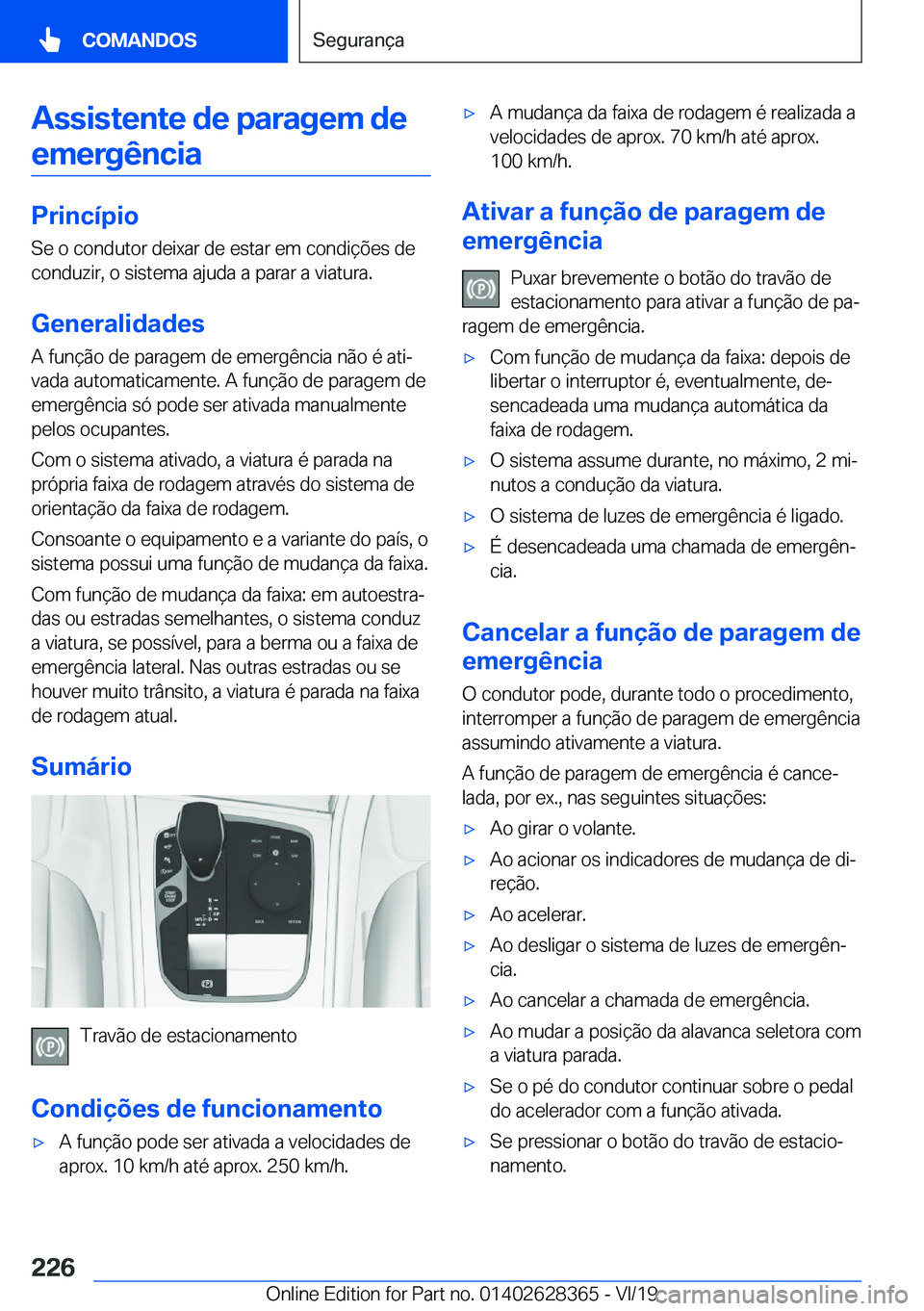 BMW 8 SERIES COUPE 2020  Manual do condutor (in Portuguese) �A�s�s�i�s�t�e�n�t�e��d�e��p�a�r�a�g�e�m��d�e�e�m�e�r�g�ê�n�c�i�a
�P�r�i�n�c�