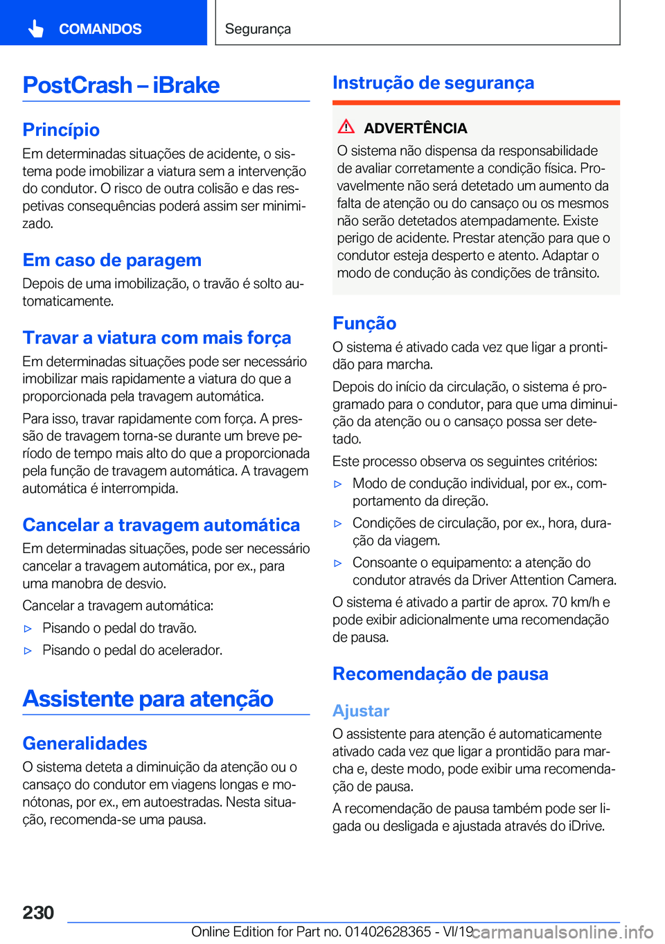 BMW 8 SERIES COUPE 2020  Manual do condutor (in Portuguese) �P�o�s�t�C�r�a�s�h�m��i�B�r�a�k�e
�P�r�i�n�c�