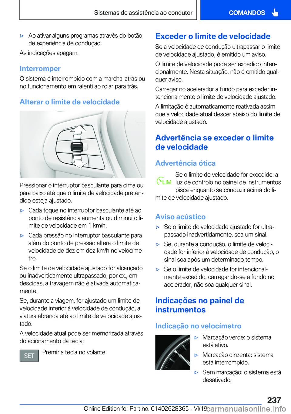 BMW 8 SERIES COUPE 2020  Manual do condutor (in Portuguese) x�A�o��a�t�i�v�a�r��a�l�g�u�n�s��p�r�o�g�r�a�m�a�s��a�t�r�a�v�é�s��d�o��b�o�t�ã�o
�d�e��e�x�p�e�r�i�ê�n�c�i�a��d�e��c�o�n�d�u�