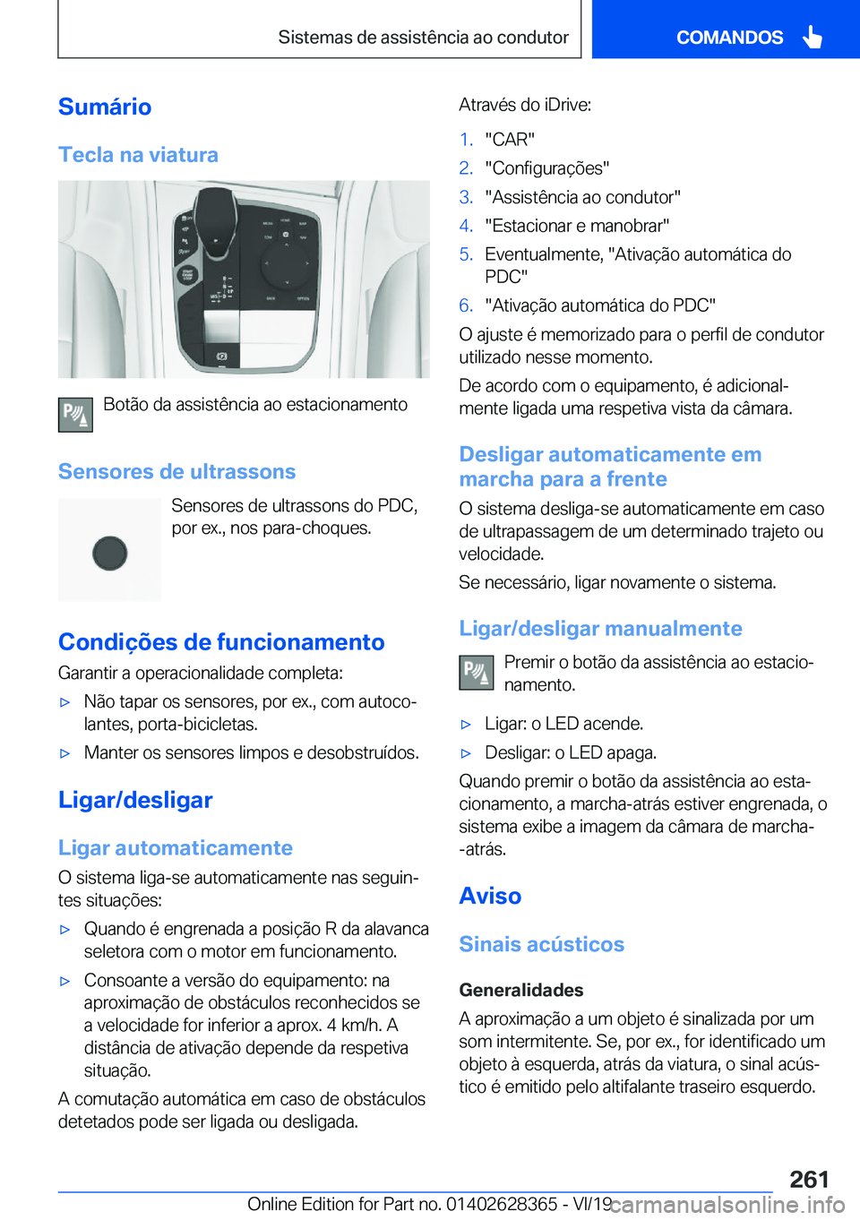 BMW 8 SERIES COUPE 2020  Manual do condutor (in Portuguese) �S�u�m�á�r�i�o�T�e�c�l�a��n�a��v�i�a�t�u�r�a
�B�o�t�ã�o��d�a��a�s�s�i�s�t�ê�n�c�i�a��a�o��e�s�t�a�c�i�o�n�a�m�e�n�t�o
�S�e�n�s�o�r�e�s��d�e��u�l�t�r�a�s�s�o�n�s �S�e�n�s�o�r�e�s��d�e��u�l