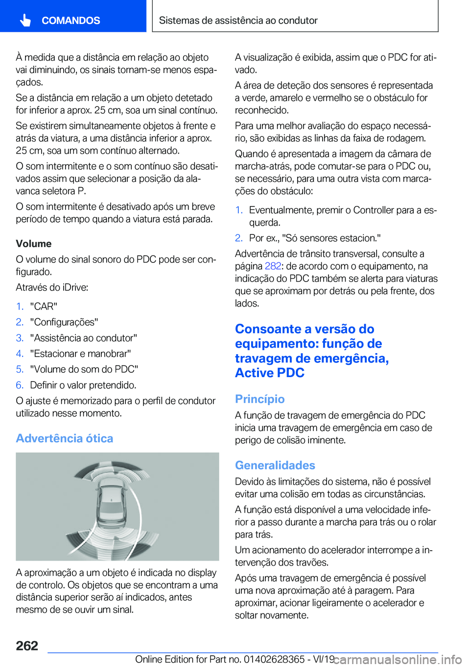 BMW 8 SERIES COUPE 2020  Manual do condutor (in Portuguese) �À��m�e�d�i�d�a��q�u�e��a��d�i�s�t�â�n�c�i�a��e�m��r�e�l�a�