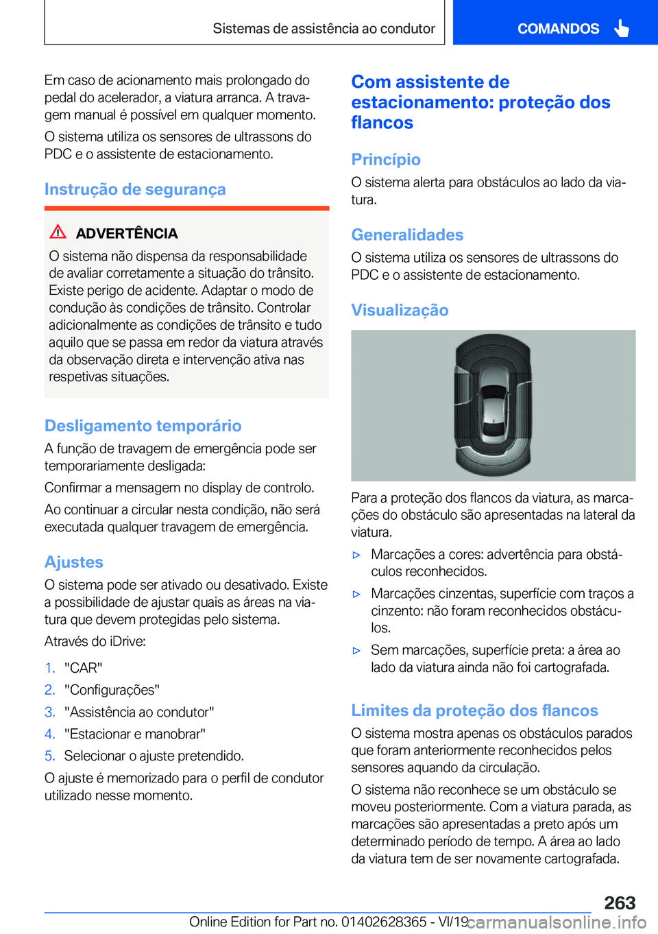 BMW 8 SERIES COUPE 2020  Manual do condutor (in Portuguese) �E�m��c�a�s�o��d�e��a�c�i�o�n�a�m�e�n�t�o��m�a�i�s��p�r�o�l�o�n�g�a�d�o��d�o�p�e�d�a�l��d�o��a�c�e�l�e�r�a�d�o�r�,��a��v�i�a�t�u�r�a��a�r�r�a�n�c�a�.��A��t�r�a�v�aª�g�e�m��m�a�n�u�a�l�