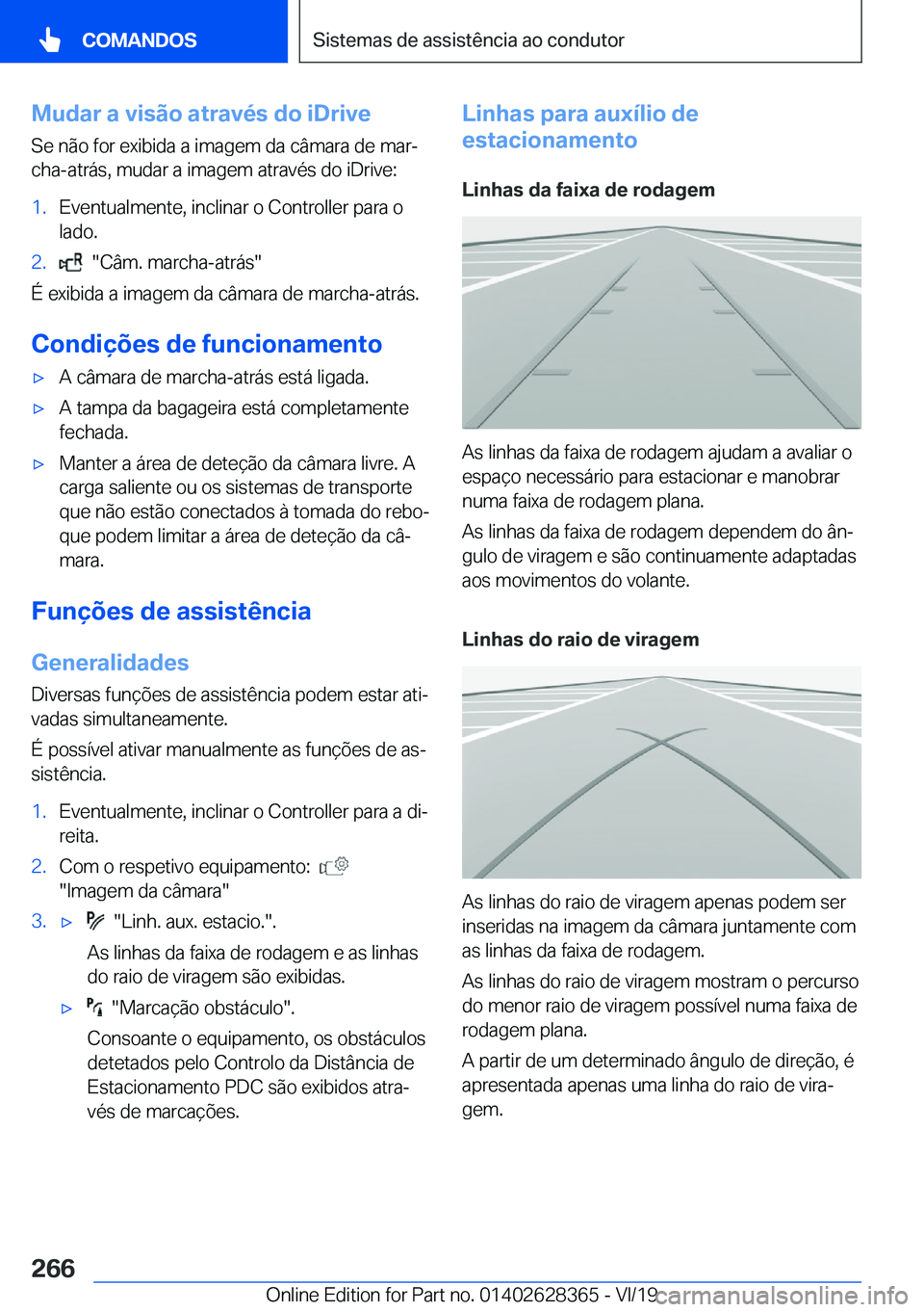 BMW 8 SERIES COUPE 2020  Manual do condutor (in Portuguese) �M�u�d�a�r��a��v�i�s�ã�o��a�t�r�a�v�é�s��d�o��i�D�r�i�v�e�S�e��n�ã�o��f�o�r��e�x�i�b�i�d�a��a��i�m�a�g�e�m��d�a��c�â�m�a�r�a��d�e��m�a�rª
�c�h�a�-�a�t�r�á�s�,��m�u�d�a�r��a��i�