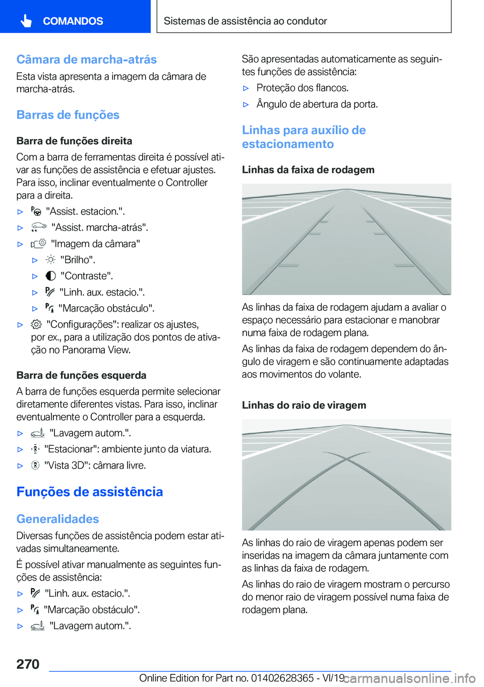 BMW 8 SERIES COUPE 2020  Manual do condutor (in Portuguese) �C�â�m�a�r�a��d�e��m�a�r�c�h�a�-�a�t�r�á�s
�E�s�t�a��v�i�s�t�a��a�p�r�e�s�e�n�t�a��a��i�m�a�g�e�m��d�a��c�â�m�a�r�a��d�e
�m�a�r�c�h�a�-�a�t�r�á�s�.
�B�a�r�r�a�s��d�e��f�u�n�