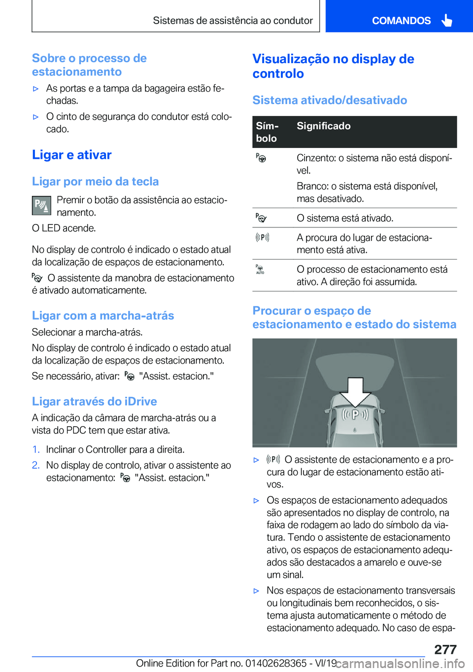 BMW 8 SERIES COUPE 2020  Manual do condutor (in Portuguese) �S�o�b�r�e��o��p�r�o�c�e�s�s�o��d�e
�e�s�t�a�c�i�o�n�a�m�e�n�t�ox�A�s��p�o�r�t�a�s��e��a��t�a�m�p�a��d�a��b�a�g�a�g�e�i�r�a��e�s�t�ã�o��f�eª
�c�h�a�d�a�s�.x�O��c�i�n�t�o��d�e��s�e�g