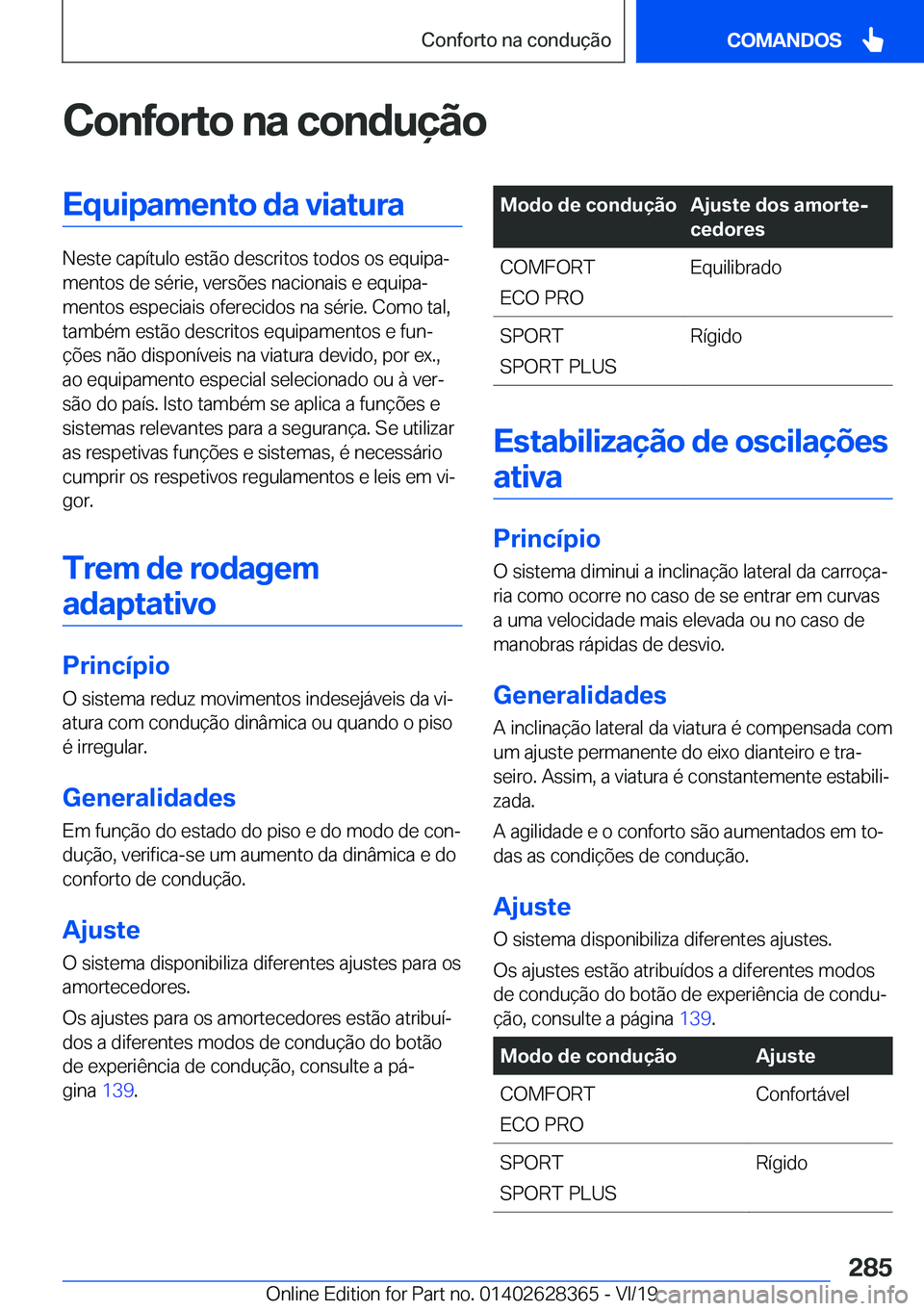BMW 8 SERIES COUPE 2020  Manual do condutor (in Portuguese) �C�o�n�f�o�r�t�o��n�a��c�o�n�d�u�
