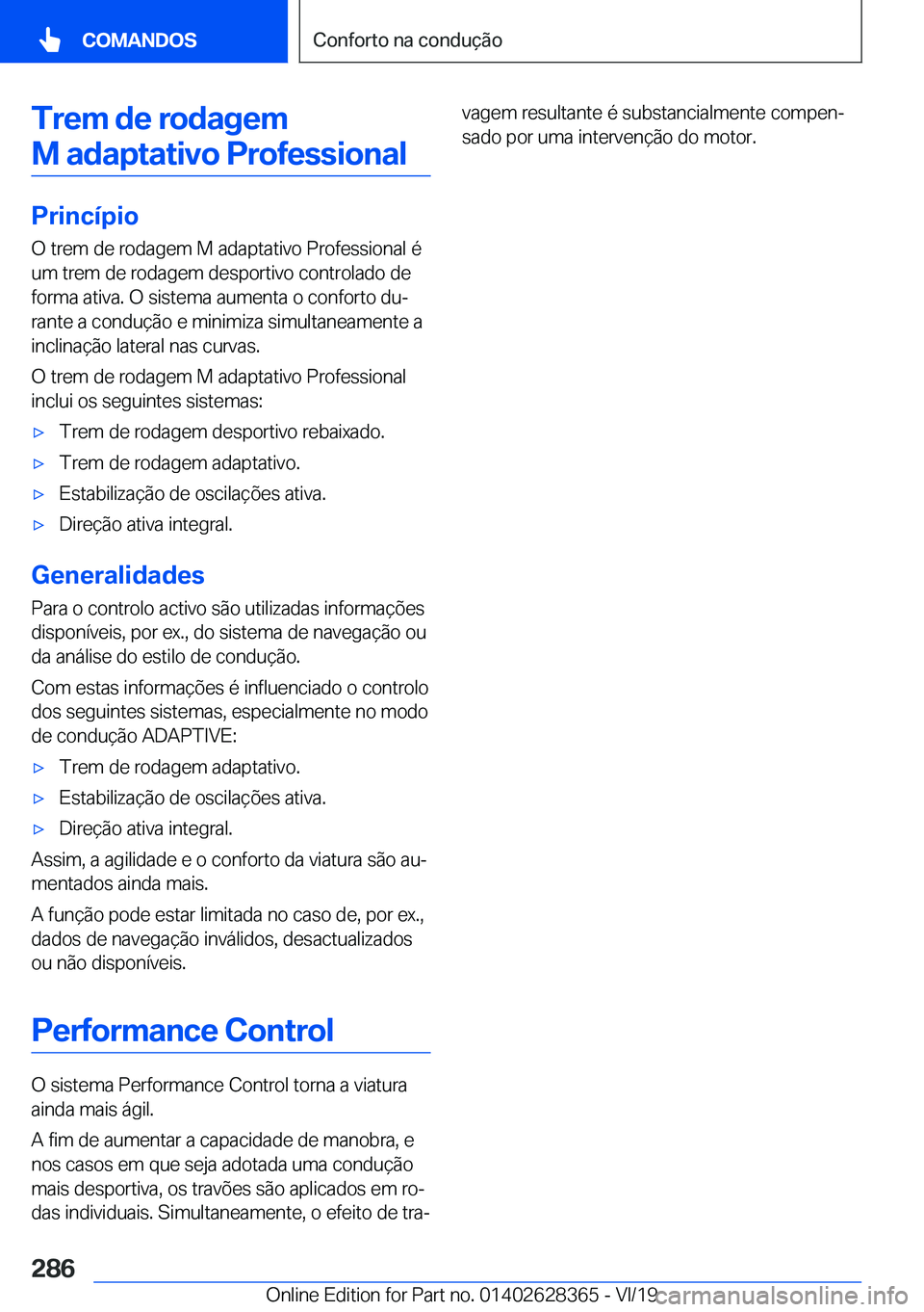 BMW 8 SERIES COUPE 2020  Manual do condutor (in Portuguese) �T�r�e�m��d�e��r�o�d�a�g�e�m�M��a�d�a�p�t�a�t�i�v�o��P�r�o�f�e�s�s�i�o�n�a�l
�P�r�i�n�c�