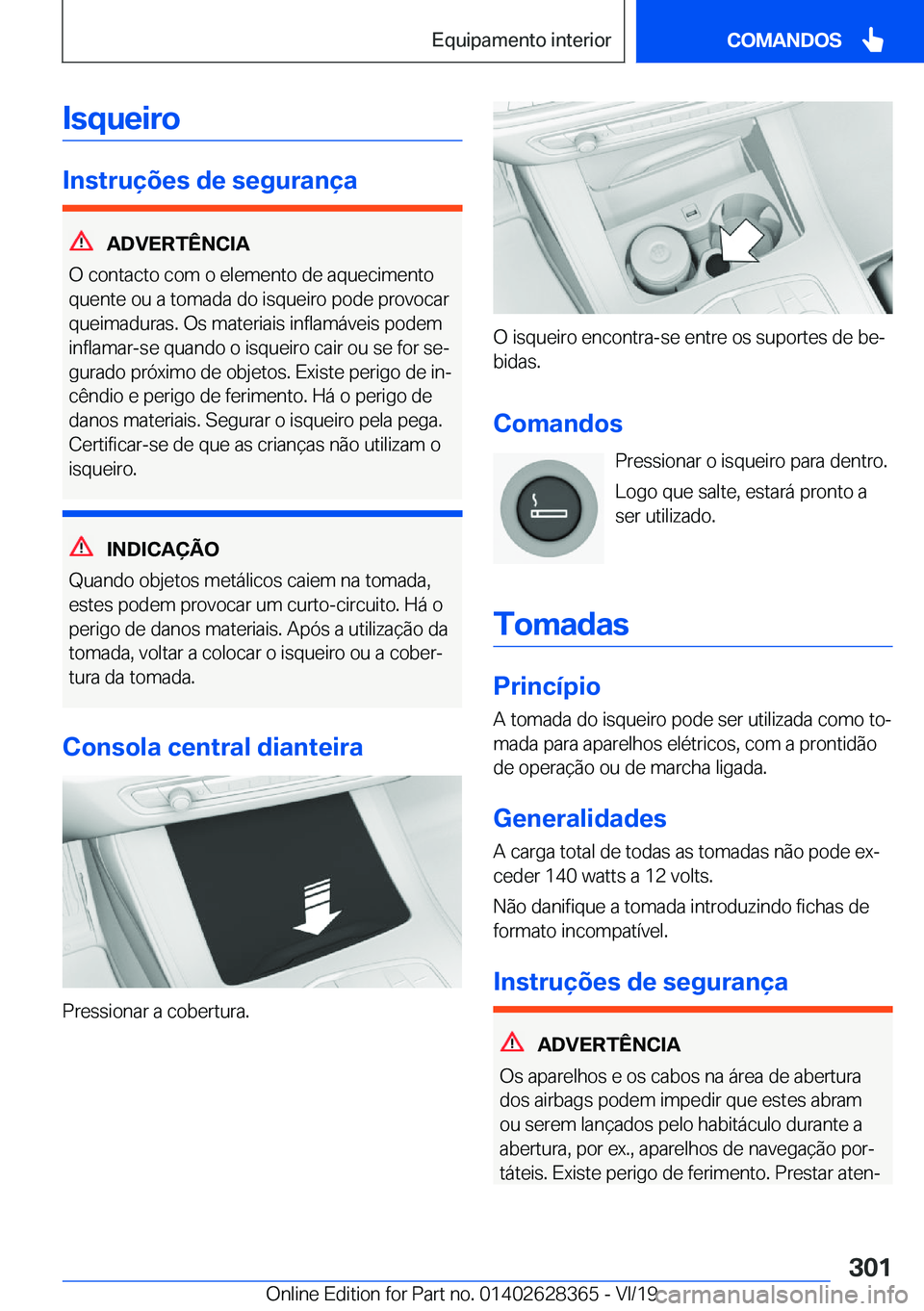 BMW 8 SERIES COUPE 2020  Manual do condutor (in Portuguese) �I�s�q�u�e�i�r�o
�I�n�s�t�r�u�