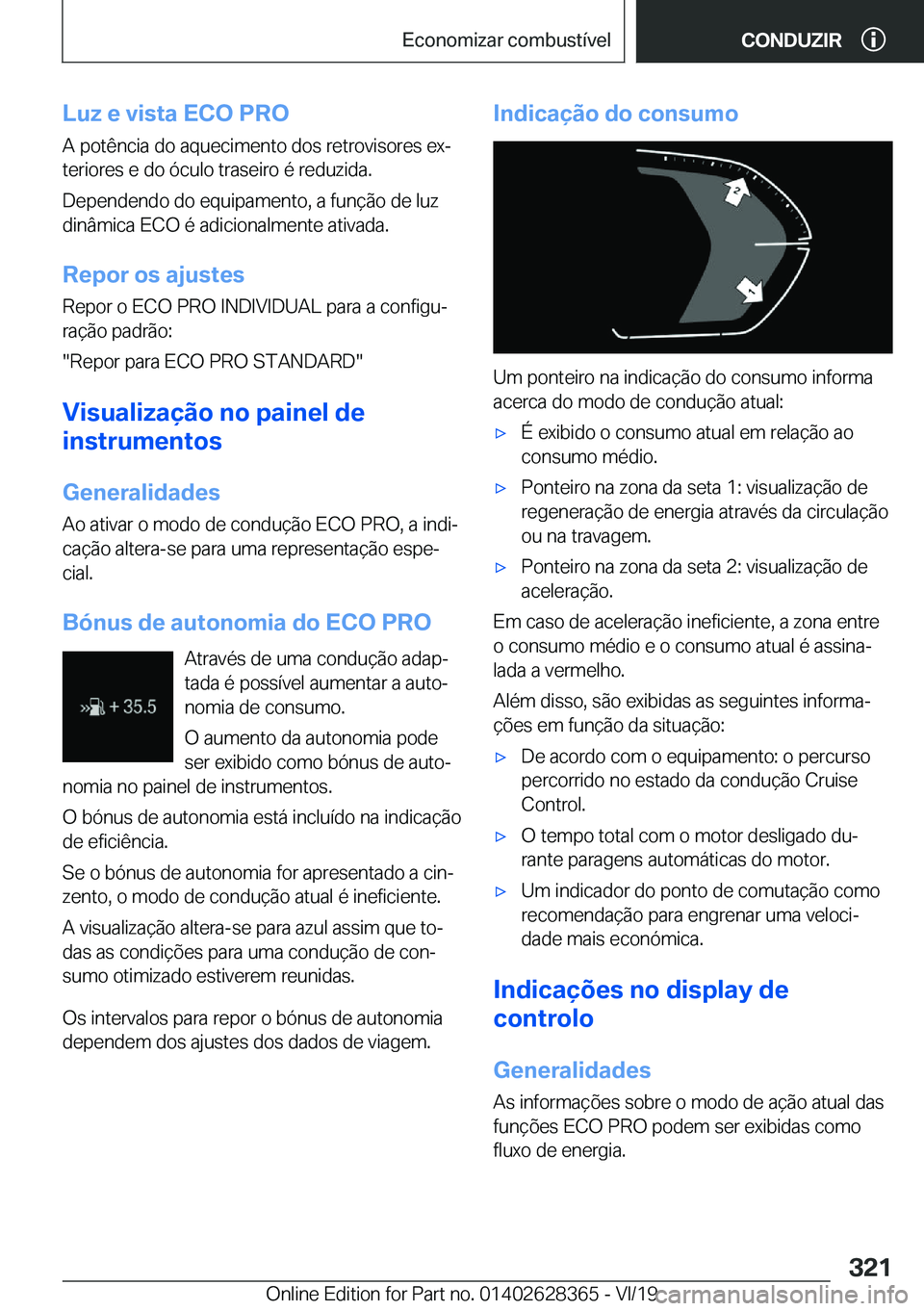 BMW 8 SERIES COUPE 2020  Manual do condutor (in Portuguese) �L�u�z��e��v�i�s�t�a��E�C�O��P�R�O
�A��p�o�t�ê�n�c�i�a��d�o��a�q�u�e�c�i�m�e�n�t�o��d�o�s��r�e�t�r�o�v�i�s�o�r�e�s��e�xª
�t�e�r�i�o�r�e�s��e��d�o��ó�c�u�l�o��t�r�a�s�e�i�r�o��é��r