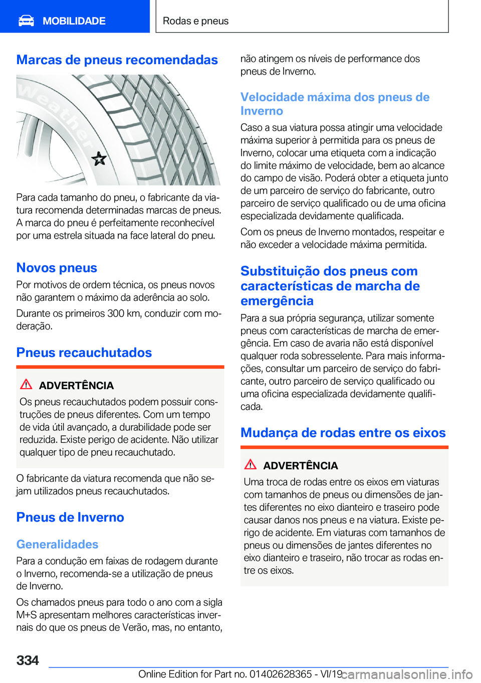 BMW 8 SERIES COUPE 2020  Manual do condutor (in Portuguese) �M�a�r�c�a�s��d�e��p�n�e�u�s��r�e�c�o�m�e�n�d�a�d�a�s
�P�a�r�a��c�a�d�a��t�a�m�a�n�h�o��d�o��p�n�e�u�,��o��f�a�b�r�i�c�a�n�t�e��d�a��v�i�aª
�t�u�r�a��r�e�c�o�m�e�n�d�a��d�e�t�e�r�m�i�n�