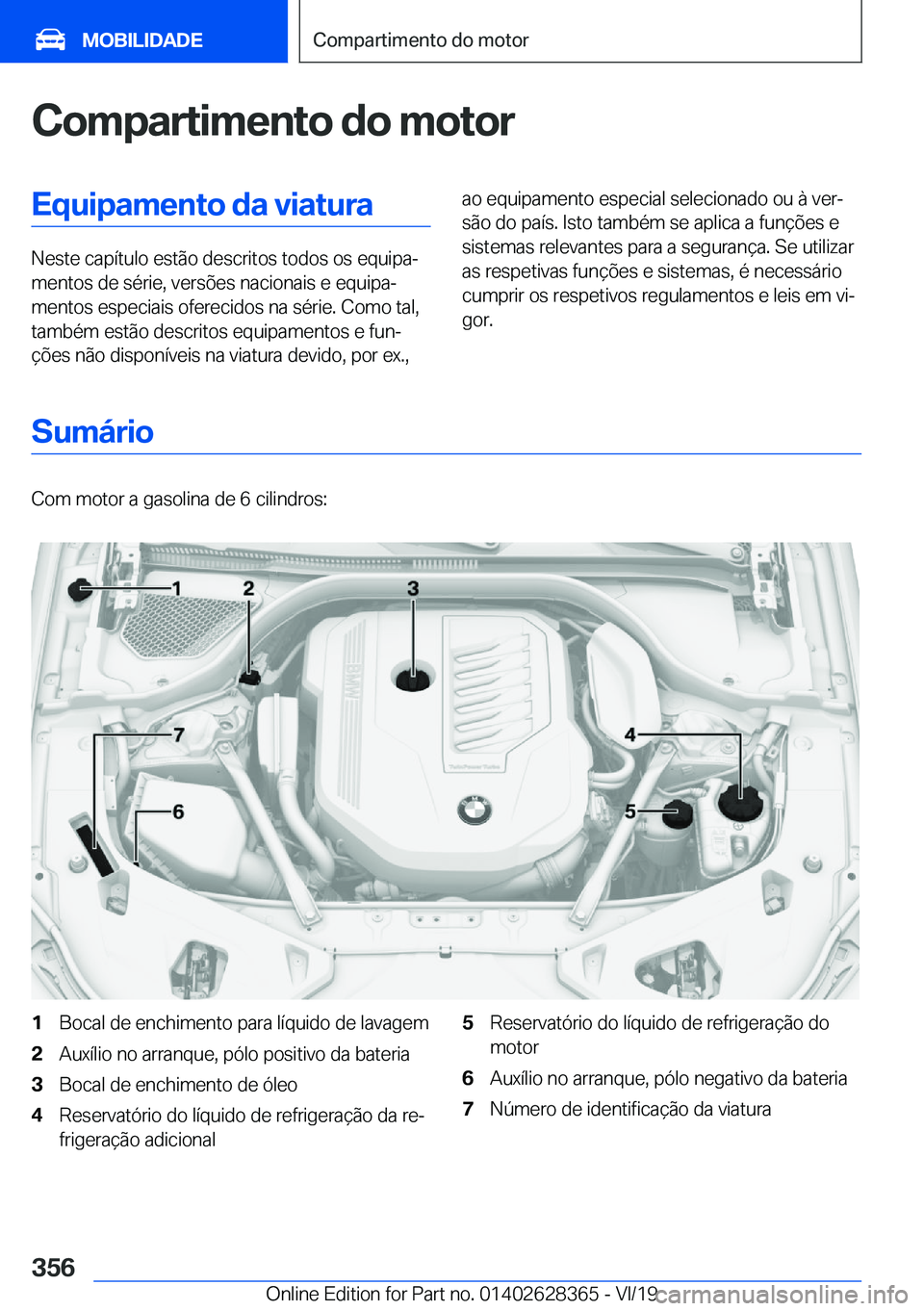 BMW 8 SERIES COUPE 2020  Manual do condutor (in Portuguese) �C�o�m�p�a�r�t�i�m�e�n�t�o��d�o��m�o�t�o�r�E�q�u�i�p�a�m�e�n�t�o��d�a��v�i�a�t�u�r�a
�N�e�s�t�e��c�a�p�