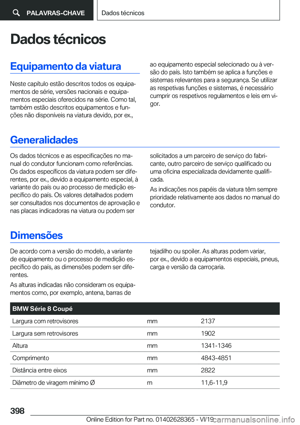 BMW 8 SERIES COUPE 2020  Manual do condutor (in Portuguese) �D�a�d�o�s��t�é�c�n�i�c�o�s�E�q�u�i�p�a�m�e�n�t�o��d�a��v�i�a�t�u�r�a
�N�e�s�t�e��c�a�p�