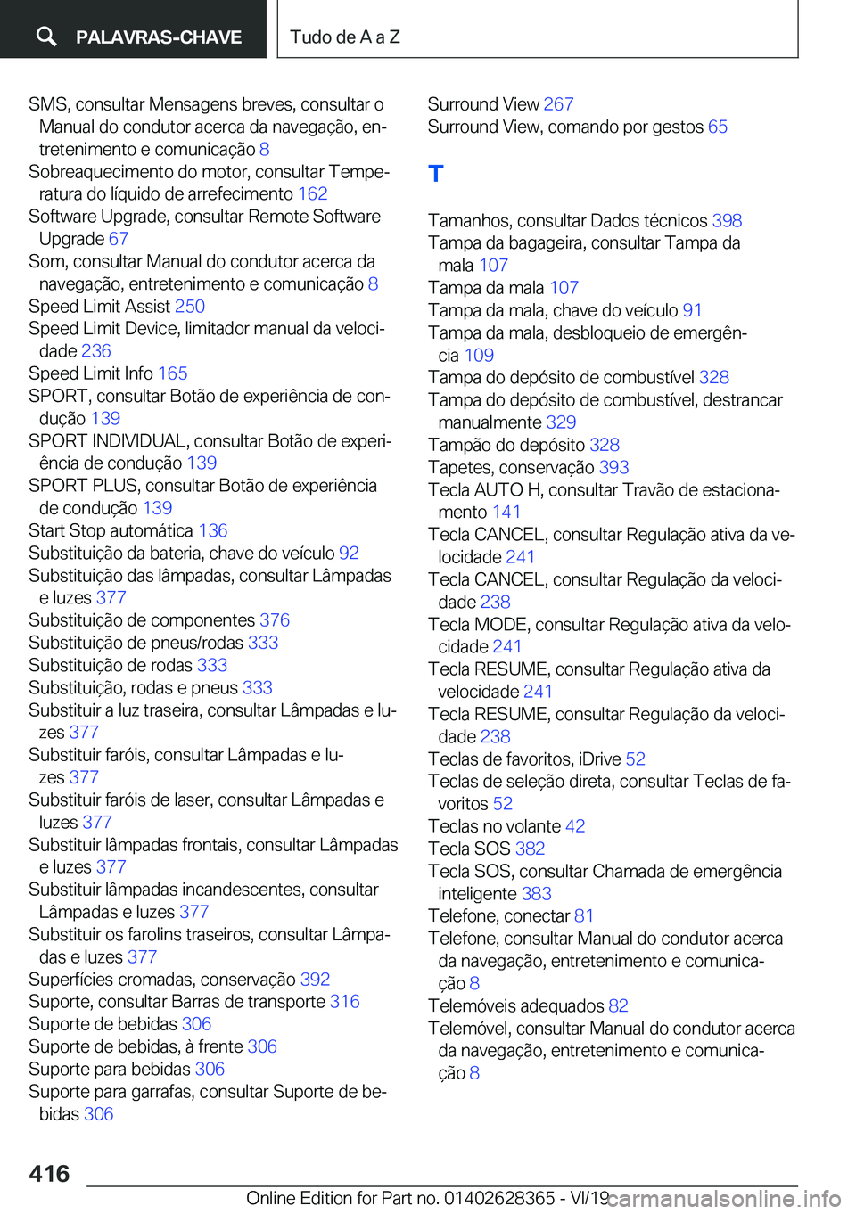 BMW 8 SERIES COUPE 2020  Manual do condutor (in Portuguese) �S�M�S�,��c�o�n�s�u�l�t�a�r��M�e�n�s�a�g�e�n�s��b�r�e�v�e�s�,��c�o�n�s�u�l�t�a�r��o�M�a�n�u�a�l��d�o��c�o�n�d�u�t�o�r��a�c�e�r�c�a��d�a��n�a�v�e�g�a�