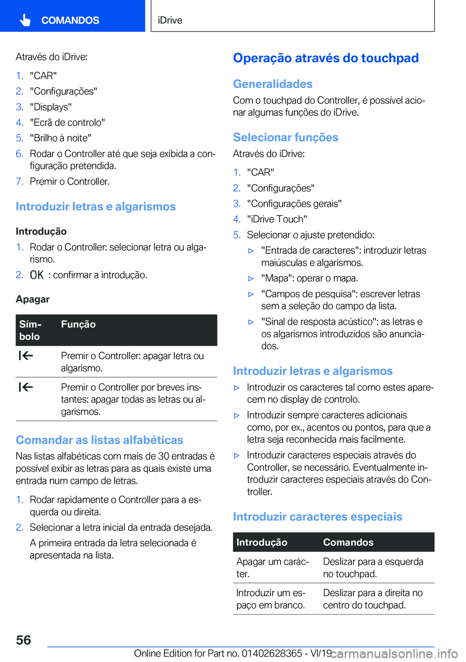 BMW 8 SERIES COUPE 2020  Manual do condutor (in Portuguese) �A�t�r�a�v�é�s��d�o��i�D�r�i�v�e�:�1�.��C�A�R��2�.��C�o�n�f�i�g�u�r�a�