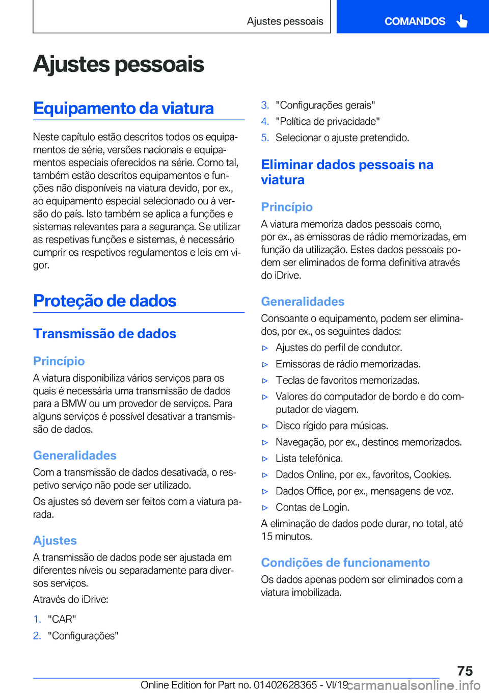 BMW 8 SERIES COUPE 2020  Manual do condutor (in Portuguese) �A�j�u�s�t�e�s��p�e�s�s�o�a�i�s�E�q�u�i�p�a�m�e�n�t�o��d�a��v�i�a�t�u�r�a
�N�e�s�t�e��c�a�p�
