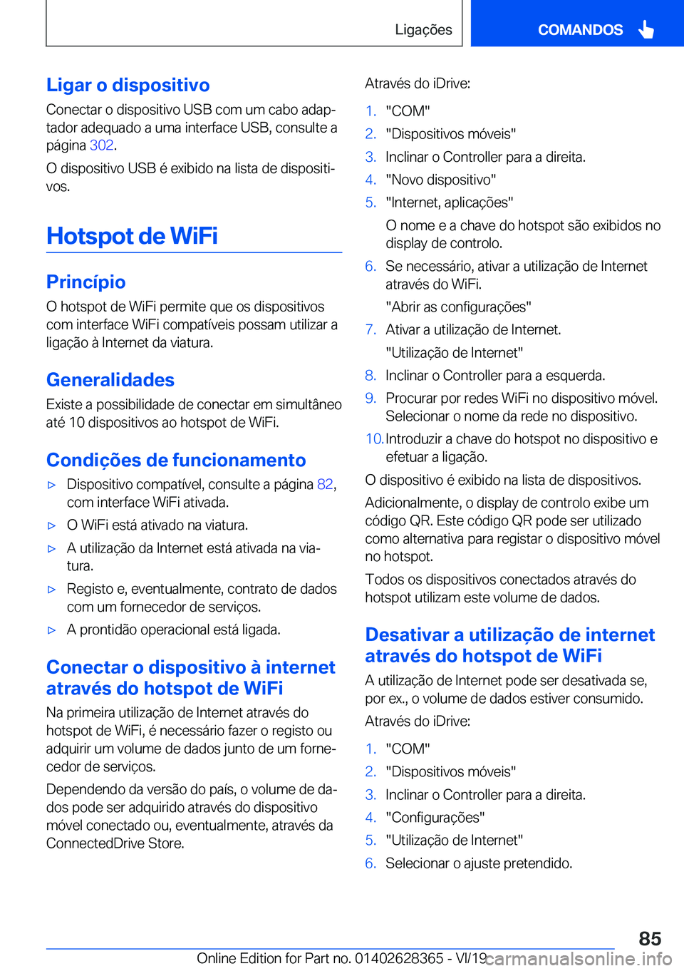 BMW 8 SERIES COUPE 2020  Manual do condutor (in Portuguese) �L�i�g�a�r��o��d�i�s�p�o�s�i�t�i�v�o�C�o�n�e�c�t�a�r��o��d�i�s�p�o�s�i�t�i�v�o��U�S�B��c�o�m��u�m��c�a�b�o��a�d�a�pª�t�a�d�o�r��a�d�e�q�u�a�d�o��a��u�m�a��i�n�t�e�r�f�a�c�e��U�S�B�,��