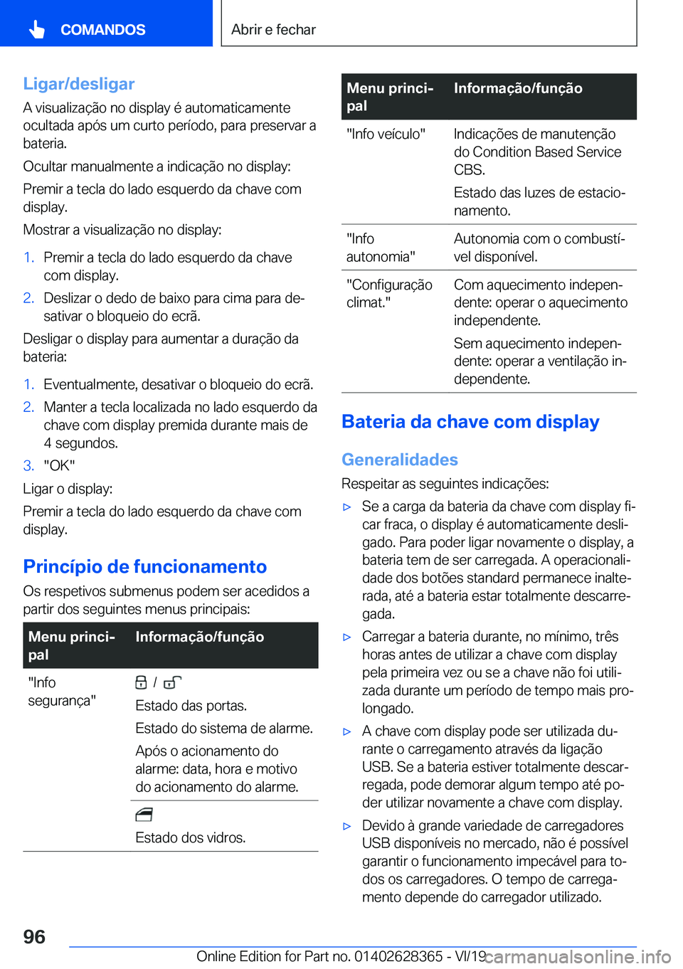 BMW 8 SERIES COUPE 2020  Manual do condutor (in Portuguese) �L�i�g�a�r�/�d�e�s�l�i�g�a�r�A��v�i�s�u�a�l�i�z�a�