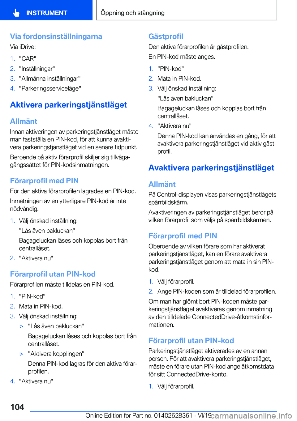 BMW 8 SERIES COUPE 2020  InstruktionsbÖcker (in Swedish) �V�i�a��f�o�r�d�o�n�s�i�n�s�t�ä�l�l�n�i�n�g�a�r�n�a
�V�i�a��i�D�r�i�v�e�:�1�.��C�A�R��2�.��I�n�s�t�ä�l�l�n�i�n�g�a�r��3�.��A�l�l�m�ä�n�n�a��i�n�s�t�ä�l�l�n�i�n�g�a�r��4�.��P�a�r�k�e�r�i�