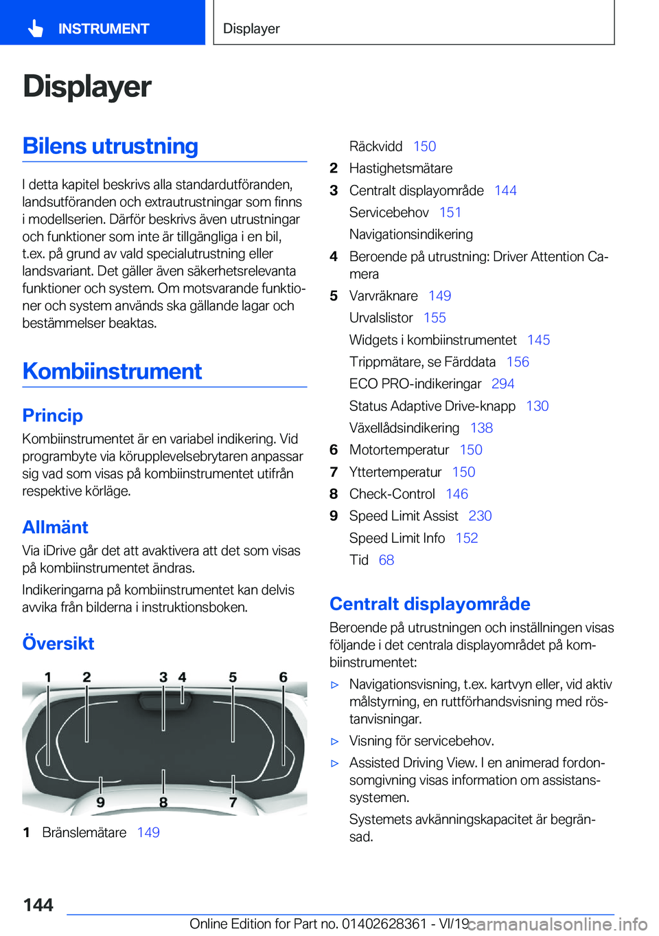 BMW 8 SERIES COUPE 2020  InstruktionsbÖcker (in Swedish) �D�i�s�p�l�a�y�e�r�B�i�l�e�n�s��u�t�r�u�s�t�n�i�n�g
�I��d�e�t�t�a��k�a�p�i�t�e�l��b�e�s�k�r�i�v�s��a�l�l�a��s�t�a�n�d�a�r�d�u�t�f�