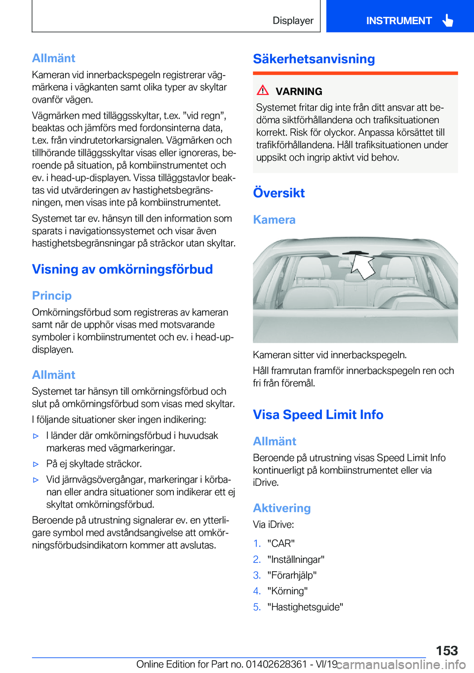 BMW 8 SERIES COUPE 2020  InstruktionsbÖcker (in Swedish) �A�l�l�m�ä�n�t
�K�a�m�e�r�a�n��v�i�d��i�n�n�e�r�b�a�c�k�s�p�e�g�e�l�n��r�e�g�i�s�t�r�e�r�a�r��v�ä�gj �m�ä�r�k�e�n�a��i��v�ä�g�k�a�n�t�e�n��s�a�m�t��o�l�i�k�a��t�y�p�e�r��a�v��s�k�y�l�t