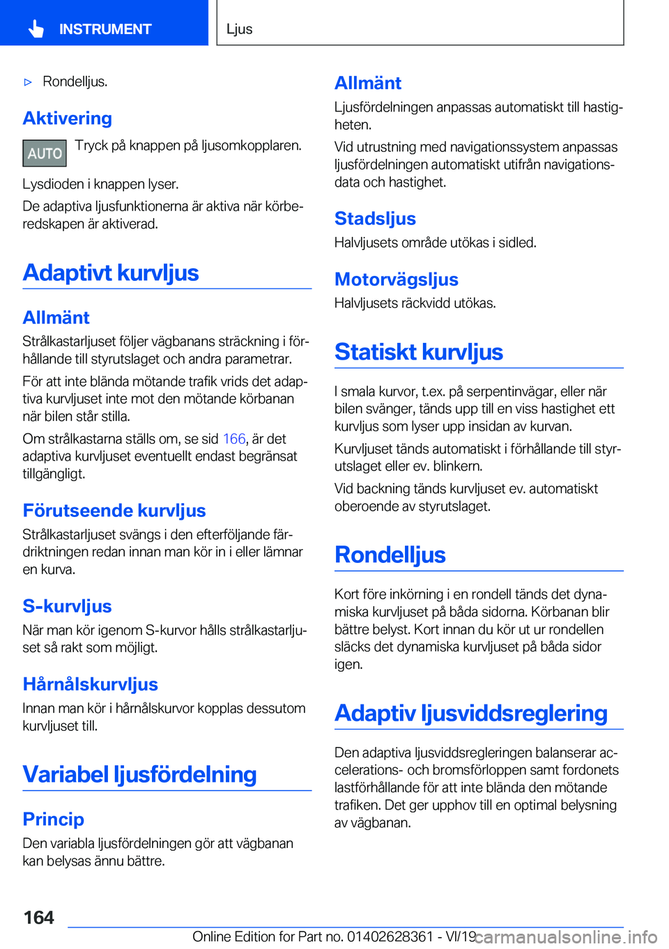 BMW 8 SERIES COUPE 2020  InstruktionsbÖcker (in Swedish) 'x�R�o�n�d�e�l�l�j�u�s�.
�A�k�t�i�v�e�r�i�n�g�T�r�y�c�k��p�å��k�n�a�p�p�e�n��p�å��l�j�u�s�o�m�k�o�p�p�l�a�r�e�n�.
�L�y�s�d�i�o�d�e�n��i��k�n�a�p�p�e�n��l�y�s�e�r�.
�D�e��a�d�a�p�t�i�v�a�