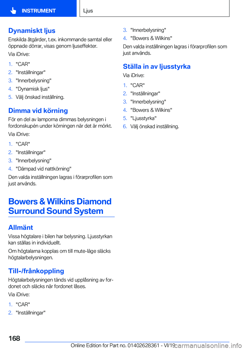 BMW 8 SERIES COUPE 2020  InstruktionsbÖcker (in Swedish) �D�y�n�a�m�i�s�k�t��l�j�u�s�E�n�s�k�i�l�d�a��å�t�g�ä�r�d�e�r�,��t�.�e�x�.��i�n�k�o�m�m�a�n�d�e��s�a�m�t�a�l��e�l�l�e�r
�