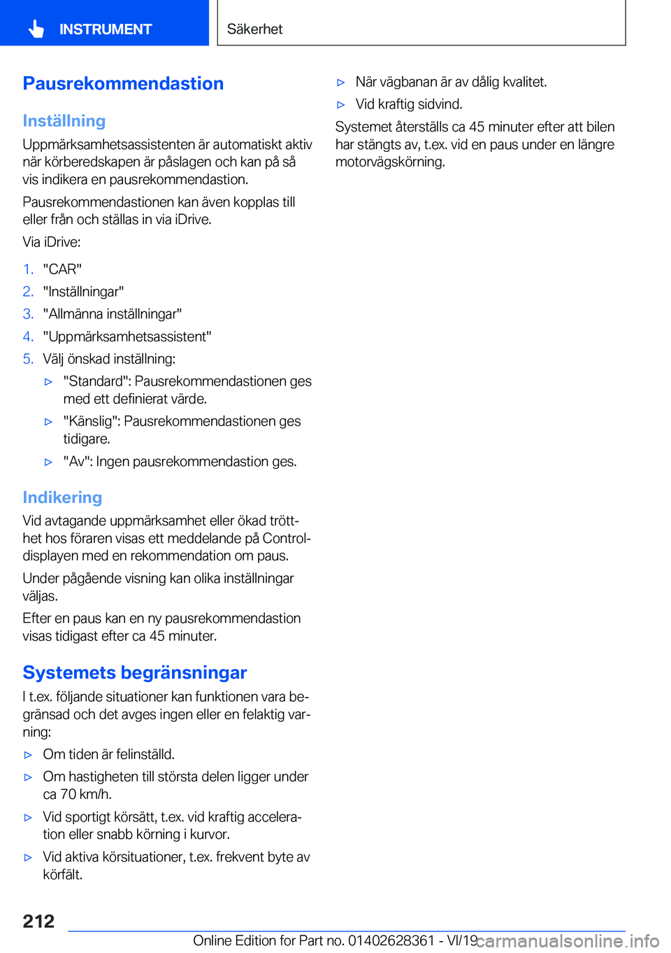 BMW 8 SERIES COUPE 2020  InstruktionsbÖcker (in Swedish) �P�a�u�s�r�e�k�o�m�m�e�n�d�a�s�t�i�o�n
�I�n�s�t�ä�l�l�n�i�n�g �U�p�p�m�ä�r�k�s�a�m�h�e�t�s�a�s�s�i�s�t�e�n�t�e�n��ä�r��a�u�t�o�m�a�t�i�s�k�t��a�k�t�i�v
�n�ä�r��k�