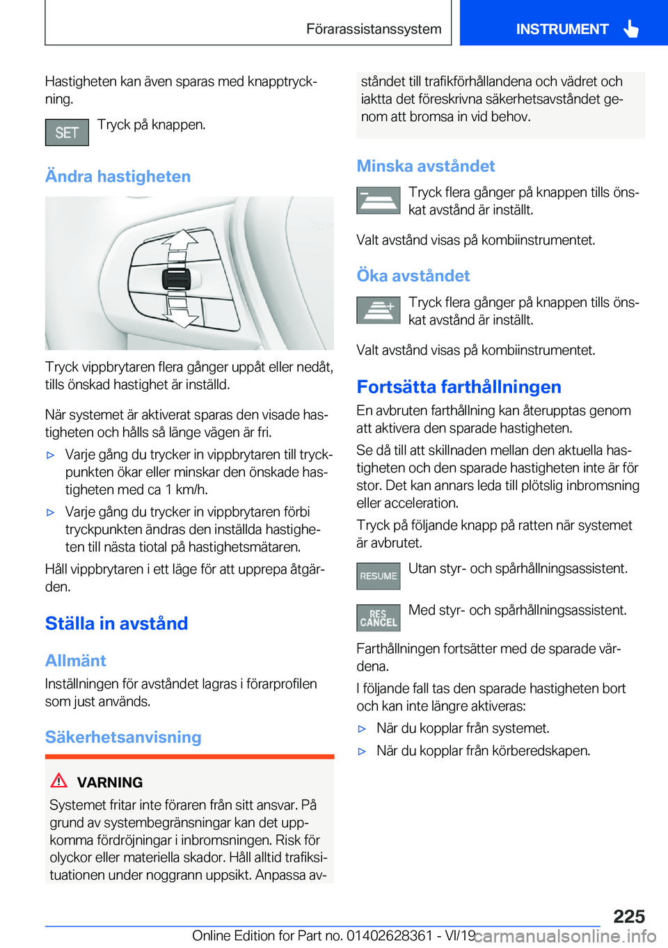 BMW 8 SERIES COUPE 2020  InstruktionsbÖcker (in Swedish) �H�a�s�t�i�g�h�e�t�e�n��k�a�n��ä�v�e�n��s�p�a�r�a�s��m�e�d��k�n�a�p�p�t�r�y�c�kj�n�i�n�g�.
�T�r�y�c�k��p�å��k�n�a�p�p�e�n�.
�Ä�n�d�r�a��h�a�s�t�i�g�h�e�t�e�n
�T�r�y�c�k��v�i�p�p�b�r�y�t�a