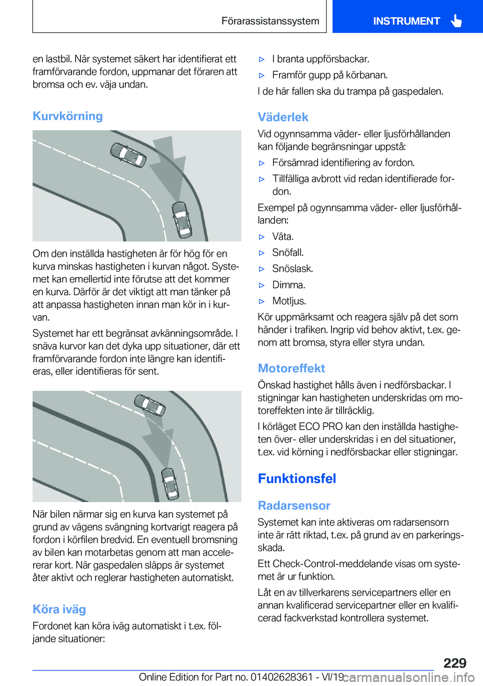 BMW 8 SERIES COUPE 2020  InstruktionsbÖcker (in Swedish) �e�n��l�a�s�t�b�i�l�.��N�ä�r��s�y�s�t�e�m�e�t��s�ä�k�e�r�t��h�a�r��i�d�e�n�t�i�f�i�e�r�a�t��e�t�t�f�r�a�m�f�