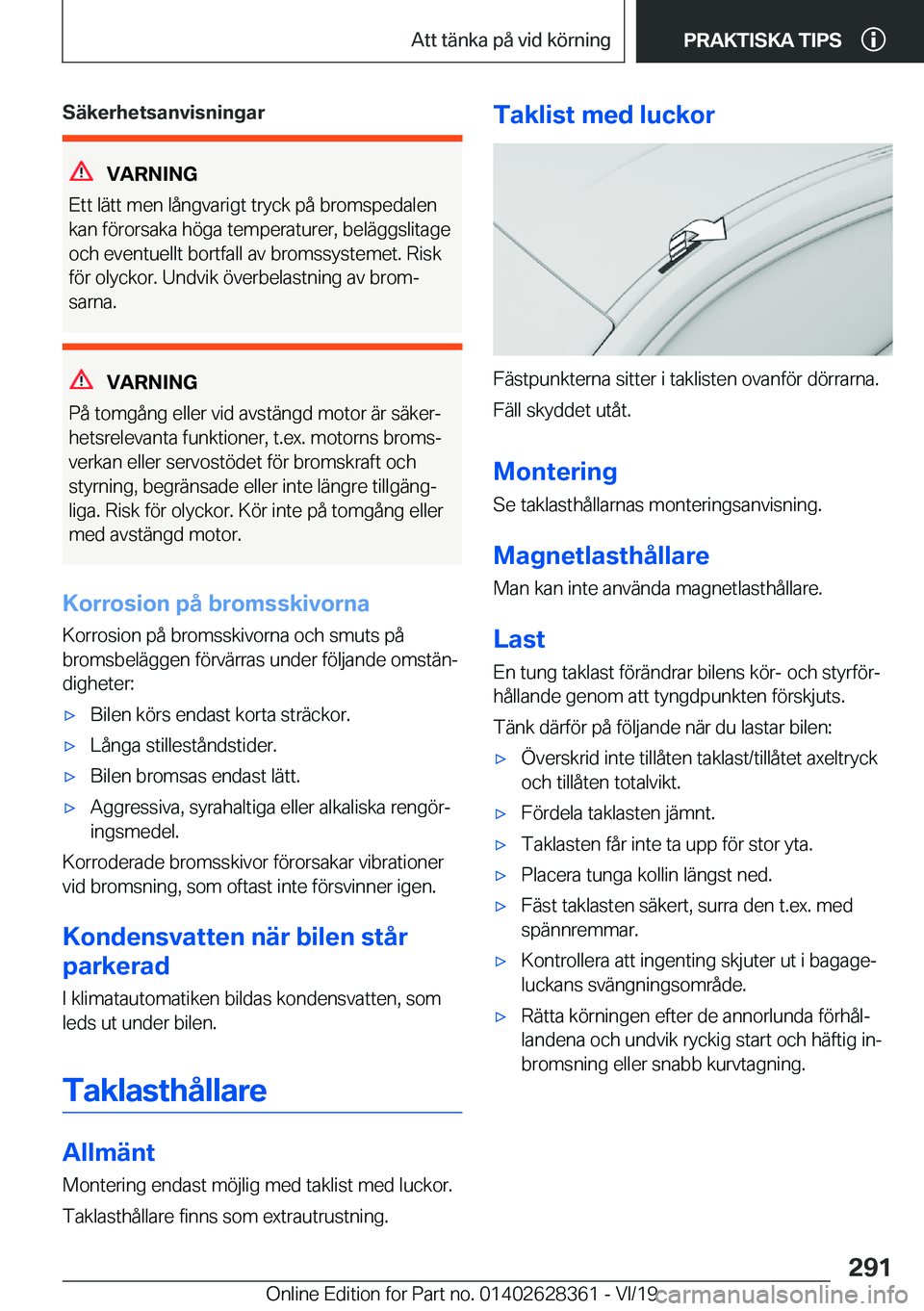 BMW 8 SERIES COUPE 2020  InstruktionsbÖcker (in Swedish) �S�ä�k�e�r�h�e�t�s�a�n�v�i�s�n�i�n�g�a�r
�V�A�R�N�I�N�G
�E�t�t��l�ä�t�t��m�e�n��l�å�n�g�v�a�r�i�g�t��t�r�y�c�k��p�å��b�r�o�m�s�p�e�d�a�l�e�n �k�a�n��f�