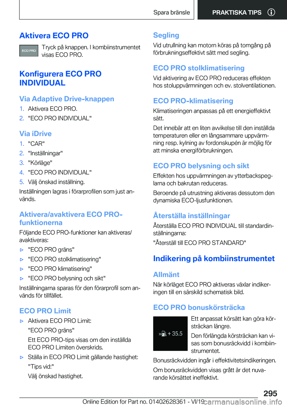 BMW 8 SERIES COUPE 2020  InstruktionsbÖcker (in Swedish) �A�k�t�i�v�e�r�a��E�C�O��P�R�O�T�r�y�c�k��p�å��k�n�a�p�p�e�n�.��I��k�o�m�b�i�i�n�s�t�r�u�m�e�n�t�e�t
�v�i�s�a�s��E�C�O��P�R�O�.
�K�o�n�f�i�g�u�r�e�r�a��E�C�O��P�R�O
�I�N�D�I�V�I�D�U�A�L
�V�