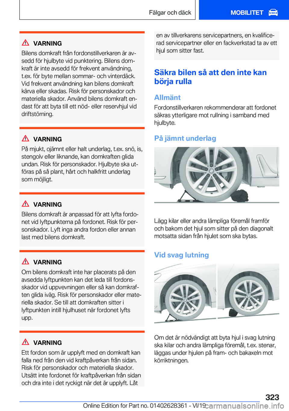 BMW 8 SERIES COUPE 2020  InstruktionsbÖcker (in Swedish) �V�A�R�N�I�N�G
�B�i�l�e�n�s��d�o�m�k�r�a�f�t��f�r�å�n��f�o�r�d�o�n�s�t�i�l�l�v�e�r�k�a�r�e�n��ä�r��a�vj
�s�e�d�d��f�