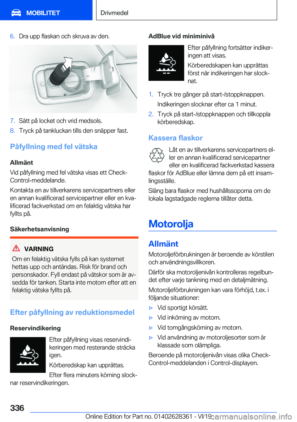 BMW 8 SERIES COUPE 2020  InstruktionsbÖcker (in Swedish) �6�.�D�r�a��u�p�p��f�l�a�s�k�a�n��o�c�h��s�k�r�u�v�a��a�v��d�e�n�.�7�.�S�ä�t�t��p�å��l�o�c�k�e�t��o�c�h��v�r�i�d��m�e�d�s�o�l�s�.�8�.�T�r�y�c�k��p�å��t�a�n�k�l�u�c�k�a�n��t�i�l�l�s��