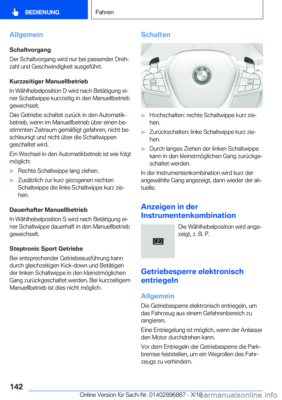 BMW 8 SERIES COUPE 2019  Betriebsanleitungen (in German) �A�l�l�g�e�m�e�i�n�S�c�h�a�l�t�v�o�r�g�a�n�g
�D�e�r��S�c�h�a�l�t�v�o�r�g�a�n�g��w�i�r�d��n�u�r��b�e�i��p�a�s�s�e�n�d�e�r��D�r�e�hj
�z�a�h�l��u�n�d��G�e�s�c�h�w�i�n�d�i�g�k�e�i�t��a�u�s�g�e�f