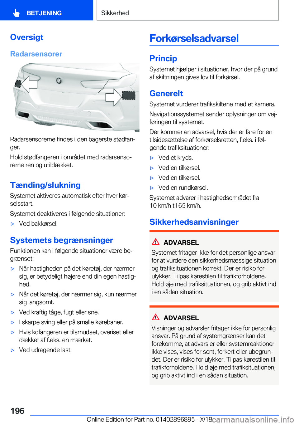 BMW 8 SERIES COUPE 2019  InstruktionsbØger (in Danish) �O�v�e�r�s�i�g�t
�R�a�d�a�r�s�e�n�s�o�r�e�r
�R�a�d�a�r�s�e�n�s�o�r�e�r�n�e��f�i�n�d�e�s��i��d�e�n��b�a�g�e�r�s�t�e��s�t�