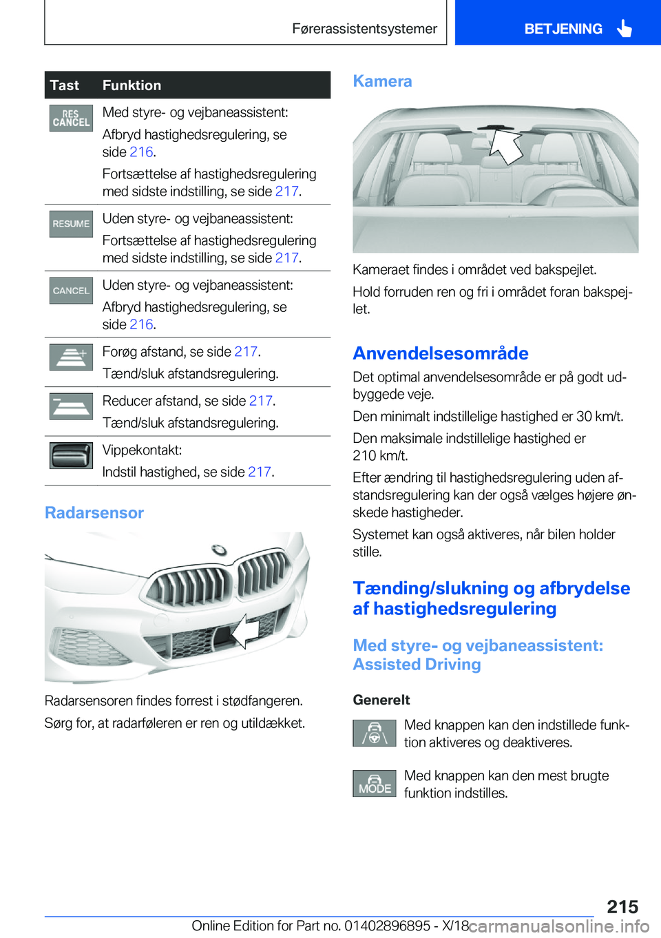BMW 8 SERIES COUPE 2019  InstruktionsbØger (in Danish) �T�a�s�t�F�u�n�k�t�i�o�n�M�e�d��s�t�y�r�e�-��o�g��v�e�j�b�a�n�e�a�s�s�i�s�t�e�n�t�:
�A�f�b�r�y�d��h�a�s�t�i�g�h�e�d�s�r�e�g�u�l�e�r�i�n�g�,��s�e
�s�i�d�e� �2�1�6�.
�F�o�r�t�s�æ�t�t�e�l�s�e��a�