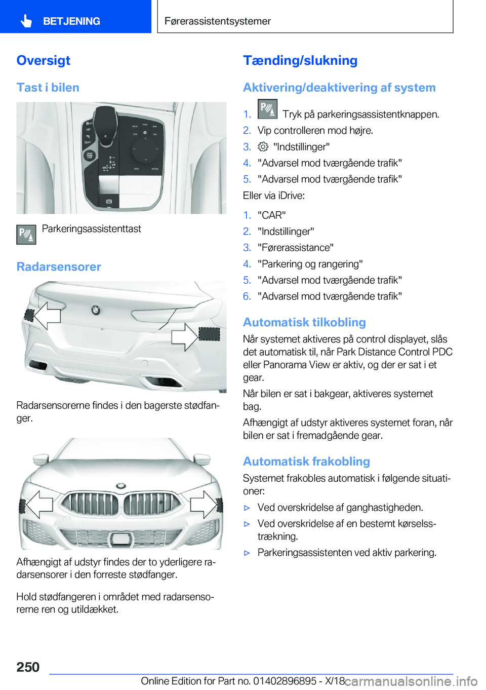 BMW 8 SERIES COUPE 2019  InstruktionsbØger (in Danish) �O�v�e�r�s�i�g�t
�T�a�s�t��i��b�i�l�e�n
�P�a�r�k�e�r�i�n�g�s�a�s�s�i�s�t�e�n�t�t�a�s�t
�R�a�d�a�r�s�e�n�s�o�r�e�r
�R�a�d�a�r�s�e�n�s�o�r�e�r�n�e��f�i�n�d�e�s��i��d�e�n��b�a�g�e�r�s�t�e��s�t�