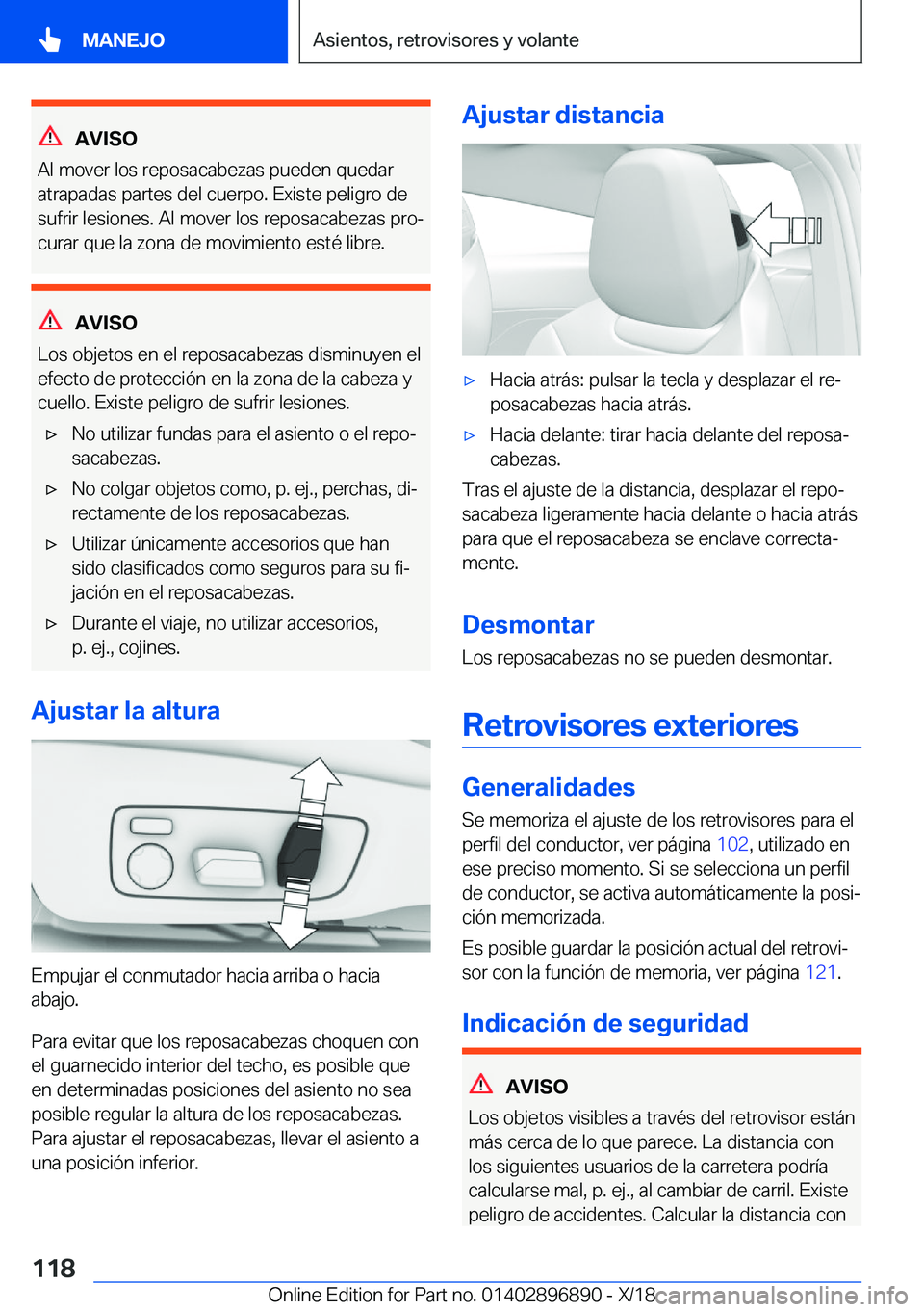 BMW 8 SERIES COUPE 2019  Manuales de Empleo (in Spanish) �A�V�I�S�O
�A�l��m�o�v�e�r��l�o�s��r�e�p�o�s�a�c�a�b�e�z�a�s��p�u�e�d�e�n��q�u�e�d�a�r
�a�t�r�a�p�a�d�a�s��p�a�r�t�e�s��d�e�l��c�u�e�r�p�o�.��E�x�i�s�t�e��p�e�l�i�g�r�o��d�e
�s�u�f�r�i�r��
