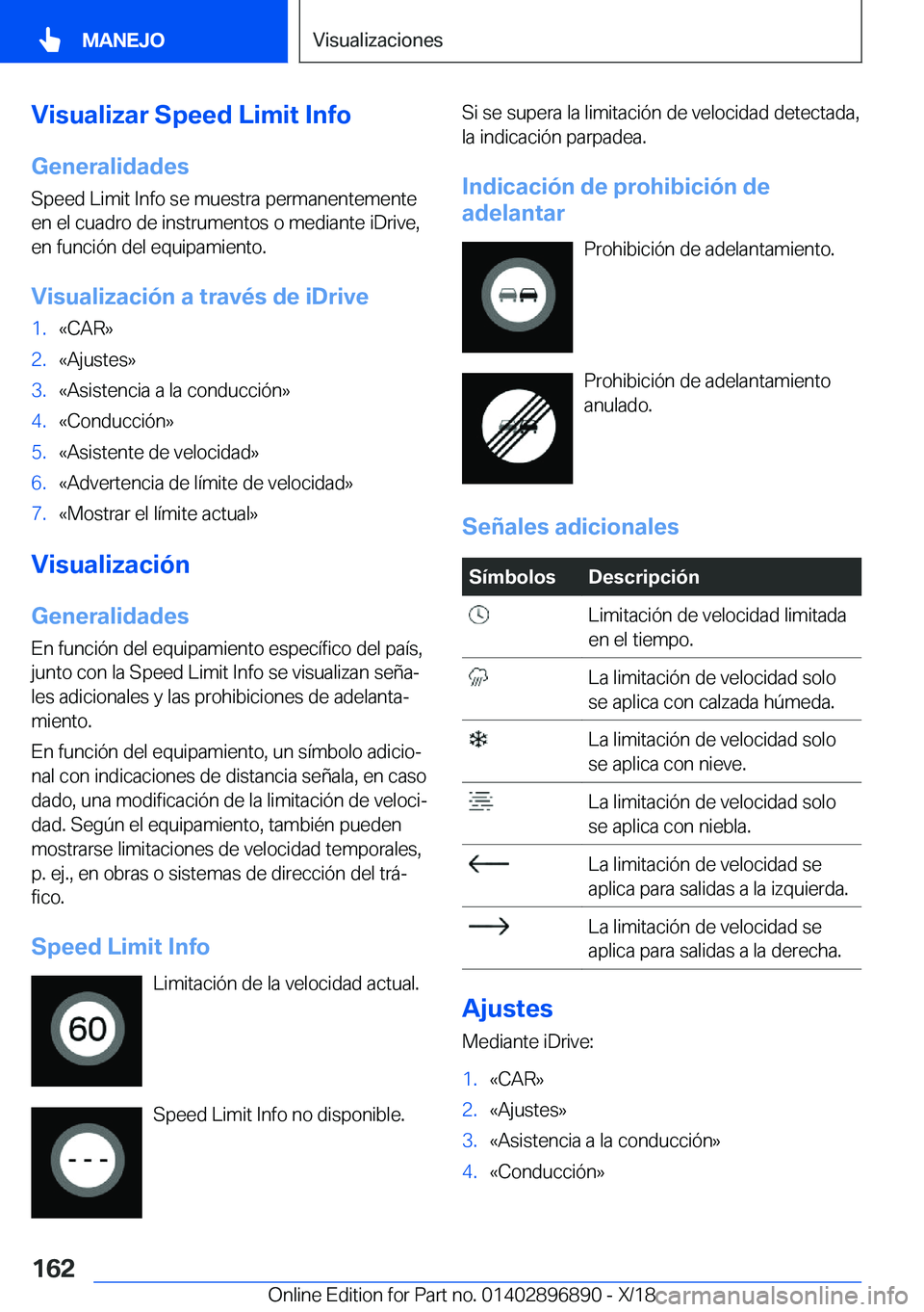 BMW 8 SERIES COUPE 2019  Manuales de Empleo (in Spanish) �V�i�s�u�a�l�i�z�a�r��S�p�e�e�d��L�i�m�i�t��I�n�f�o
�G�e�n�e�r�a�l�i�d�a�d�e�s �S�p�e�e�d��L�i�m�i�t��I�n�f�o��s�e��m�u�e�s�t�r�a��p�e�r�m�a�n�e�n�t�e�m�e�n�t�e�e�n��e�l��c�u�a�d�r�o��d�e�