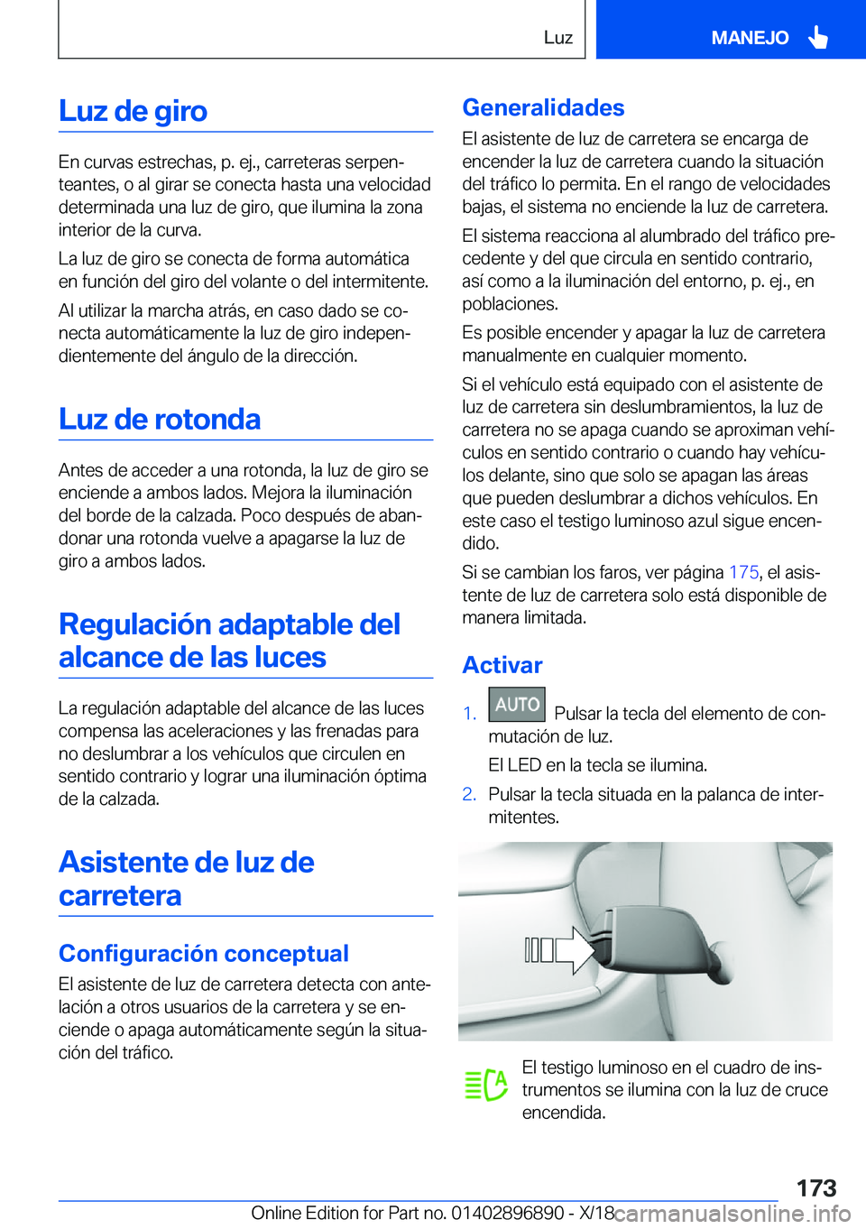BMW 8 SERIES COUPE 2019  Manuales de Empleo (in Spanish) �L�u�z��d�e��g�i�r�o
�E�n��c�u�r�v�a�s��e�s�t�r�e�c�h�a�s�,��p�.��e�j�.�,��c�a�r�r�e�t�e�r�a�s��s�e�r�p�e�nª
�t�e�a�n�t�e�s�,��o��a�l��g�i�r�a�r��s�e��c�o�n�e�c�t�a��h�a�s�t�a��u�n�a�
